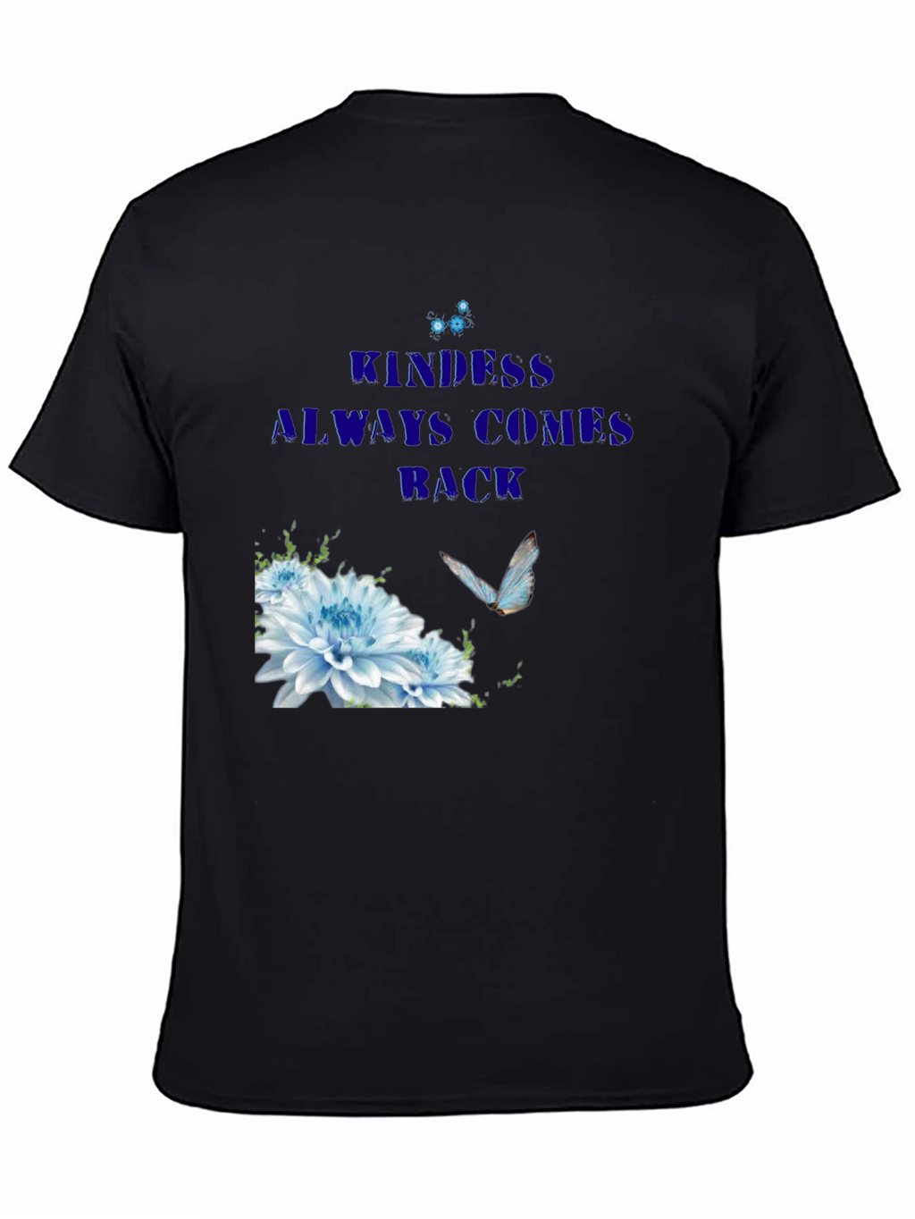 Kindness Always Comes Back Black Tee