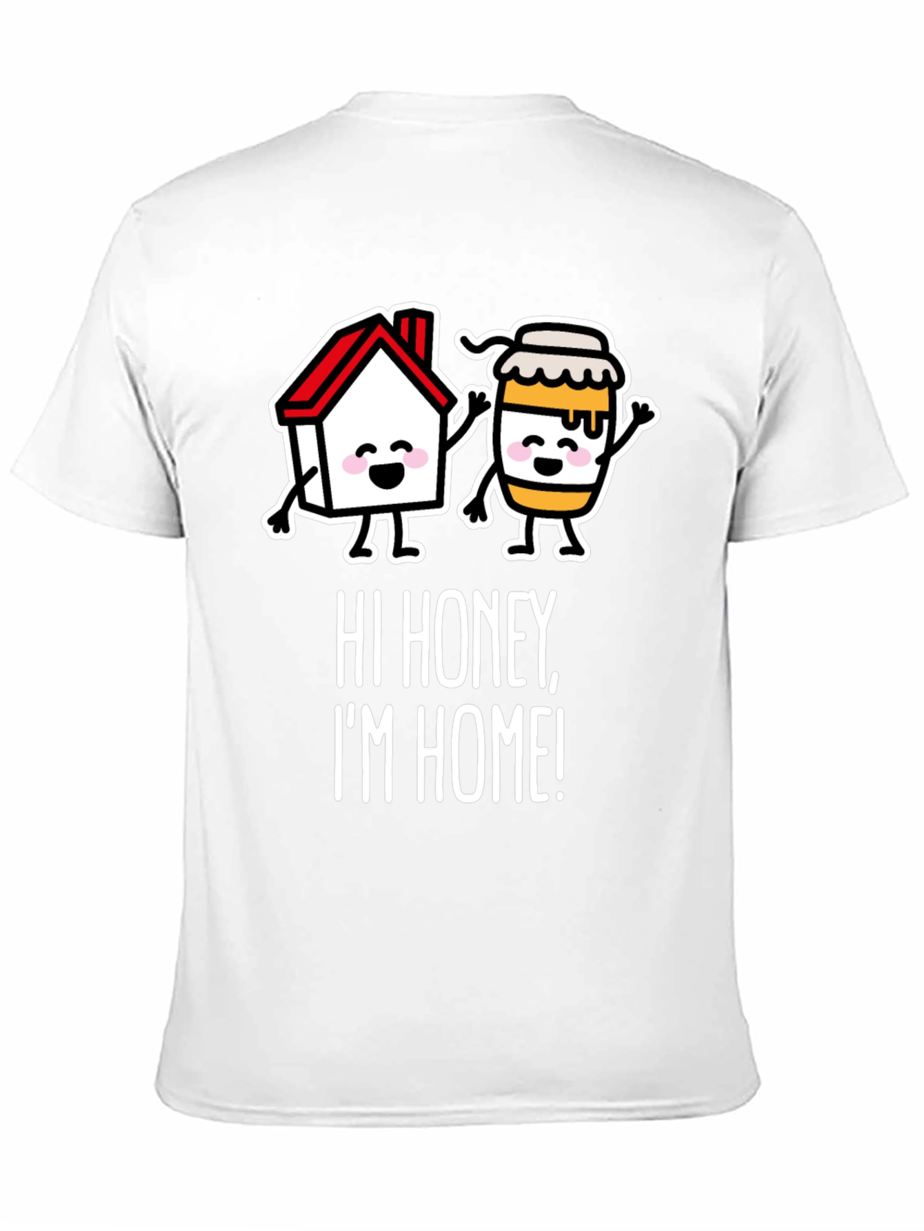 Hi Honey Im Home! Graphic Tee