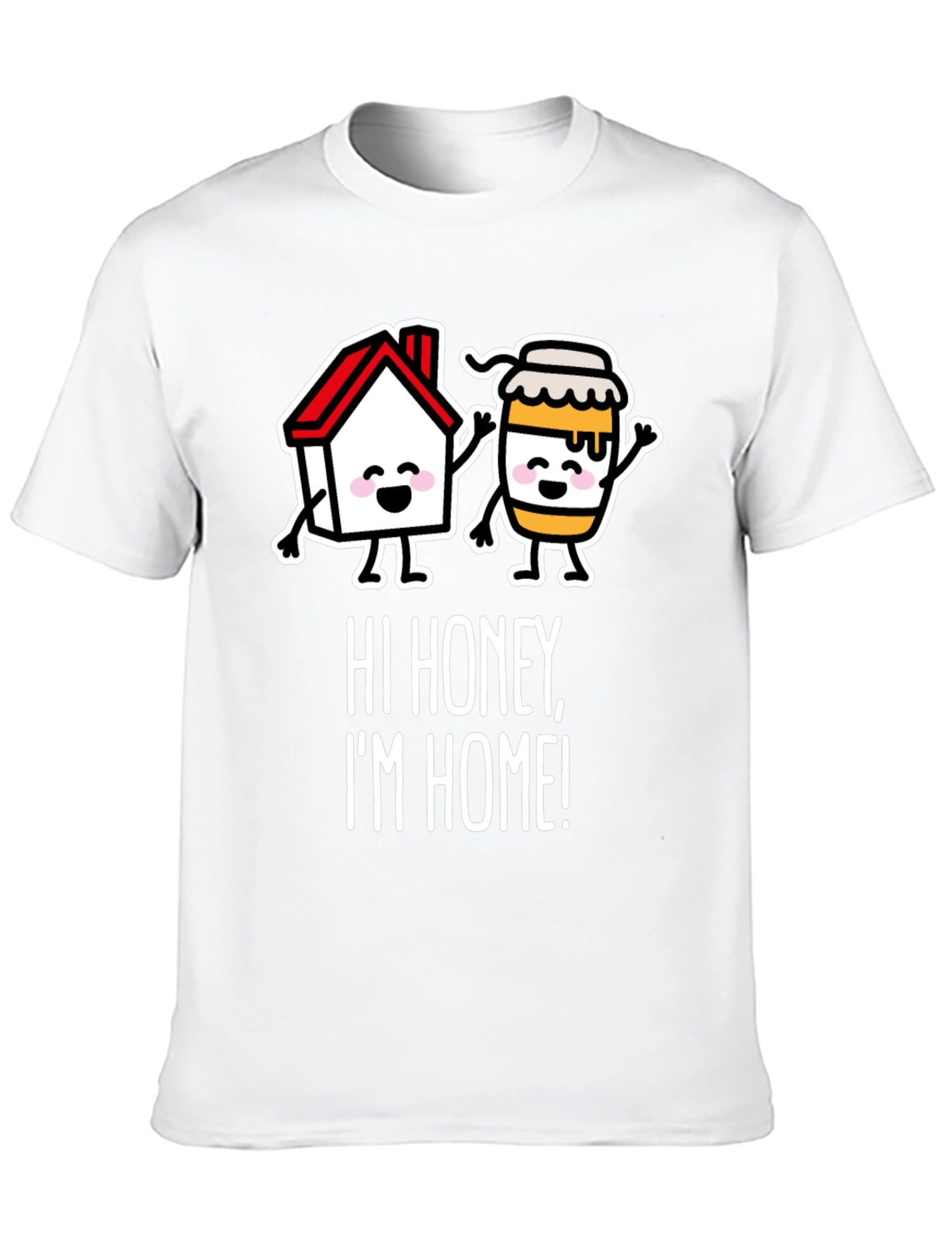 Hi Honey Im Home! Graphic Tee