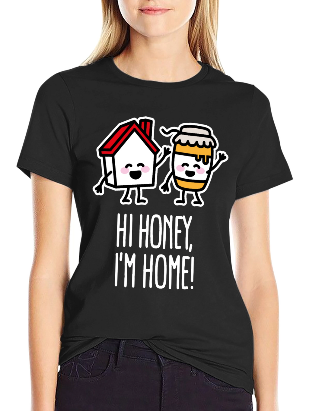 Hi Honey Im Home! Graphic Tee