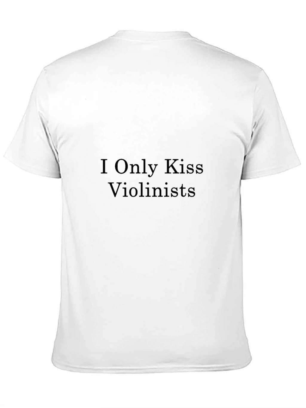 I Only Kiss Violinists - Novelty T-Shirt