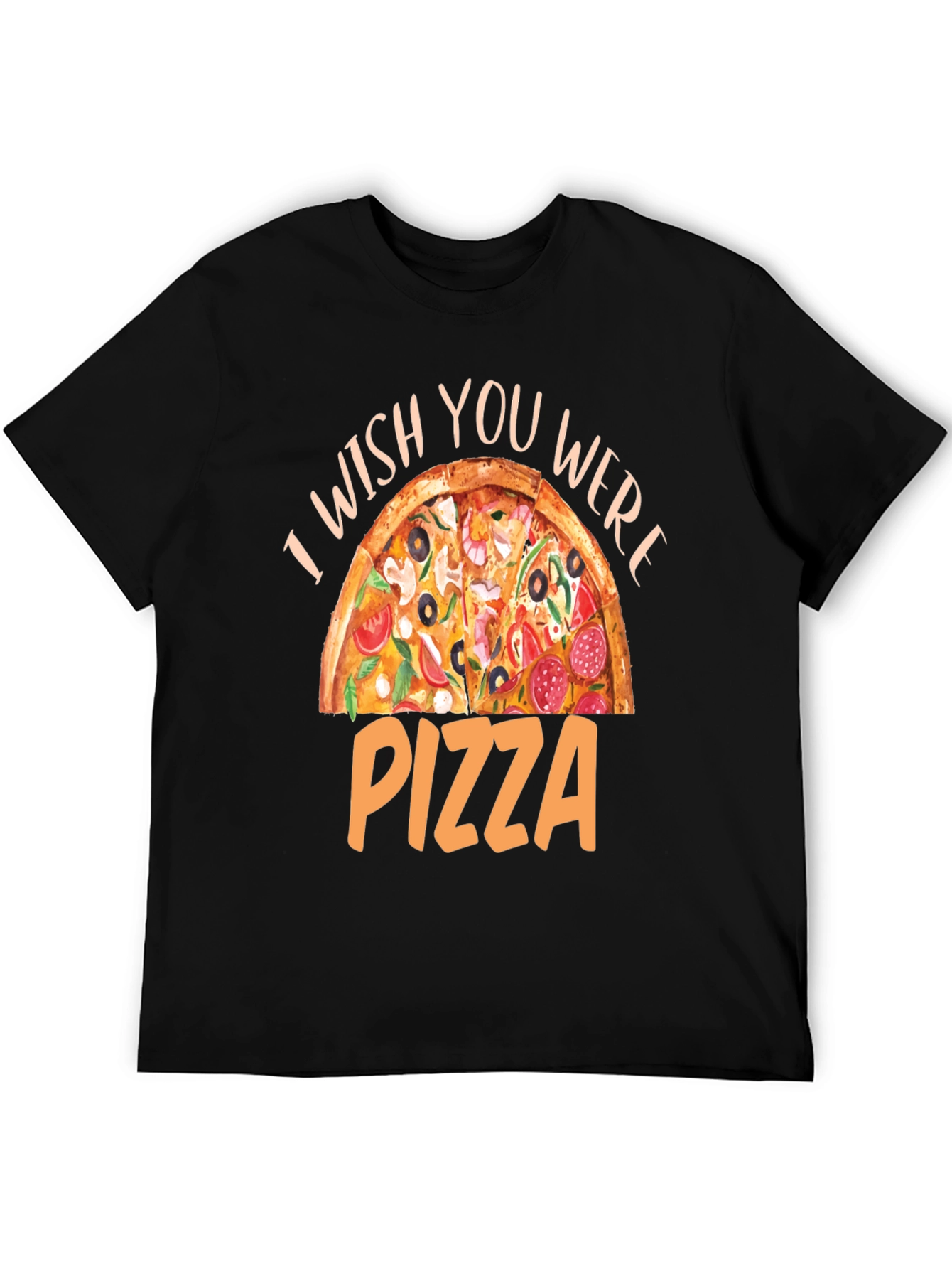 I Wish You Were Pizza T-Shirt - Funny Foodie Tee