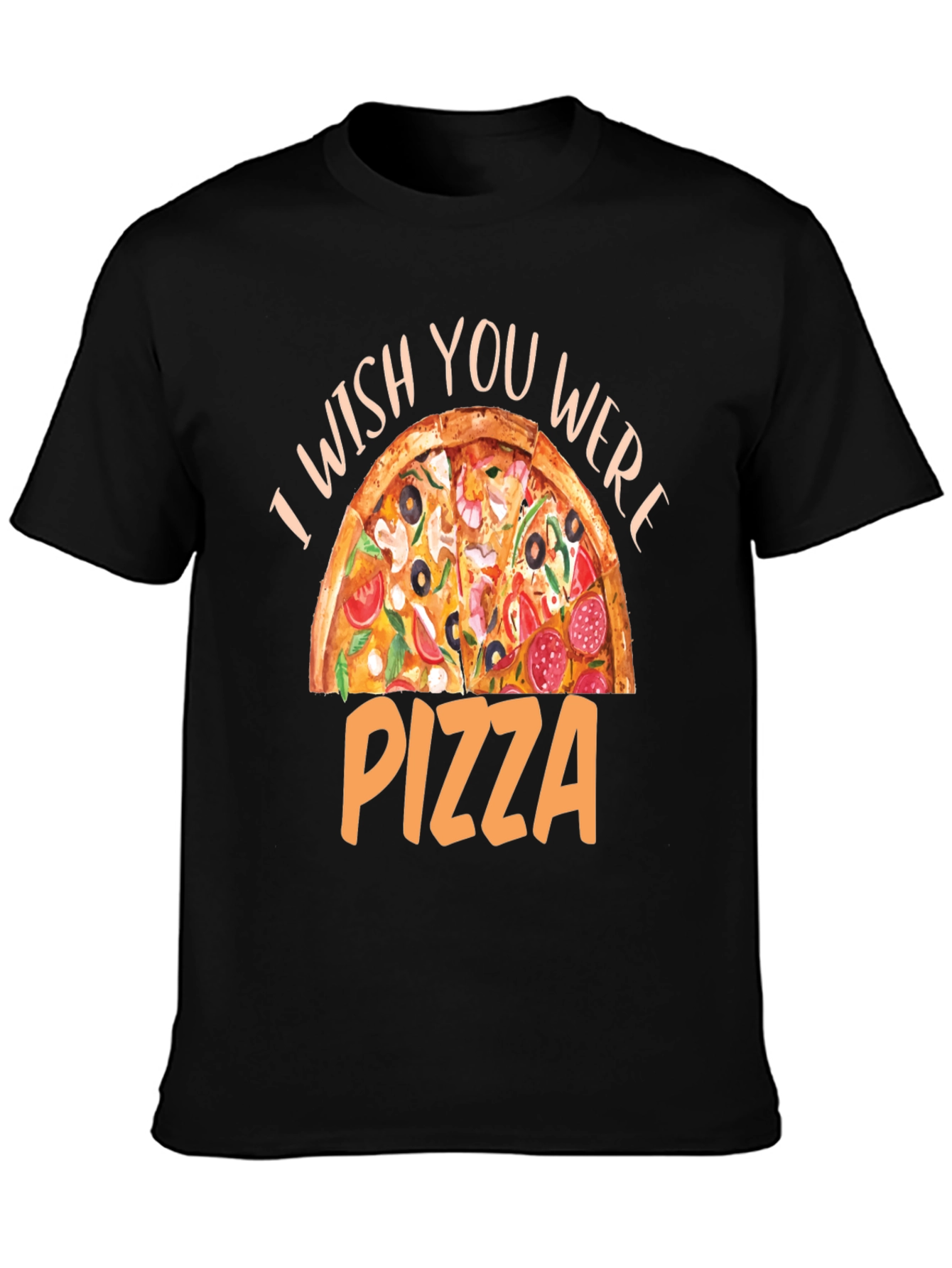 I Wish You Were Pizza T-Shirt - Funny Foodie Tee