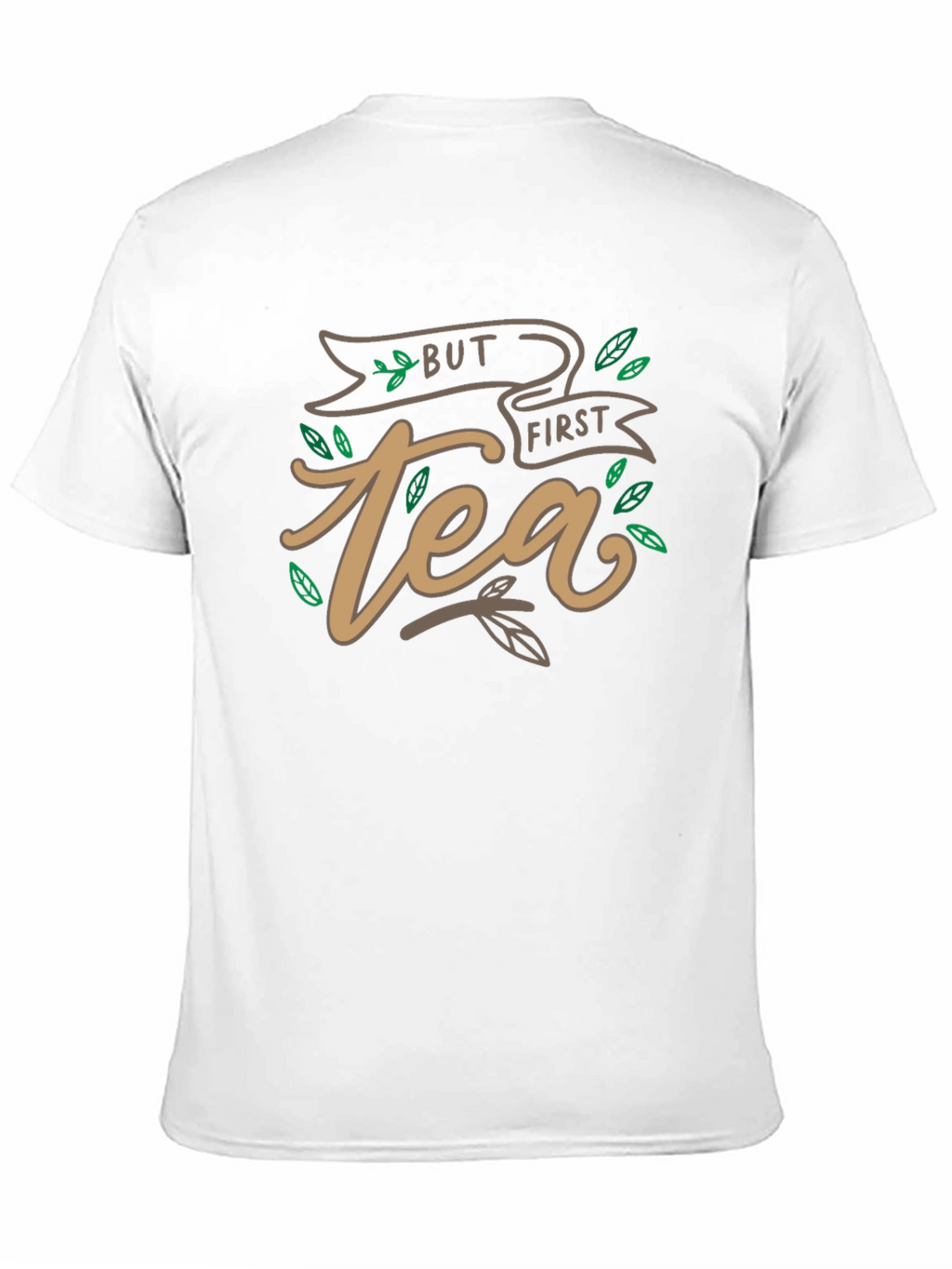 But First Tea T-Shirt - Funny Caffeine Lover Tee