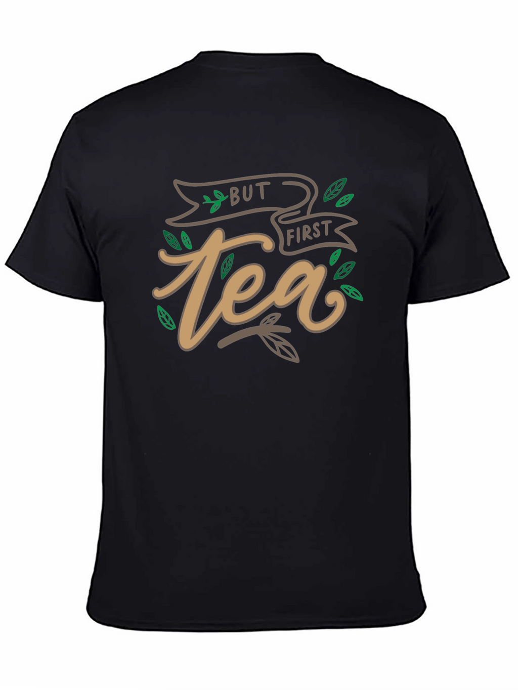 But First Tea T-Shirt - Funny Caffeine Lover Tee