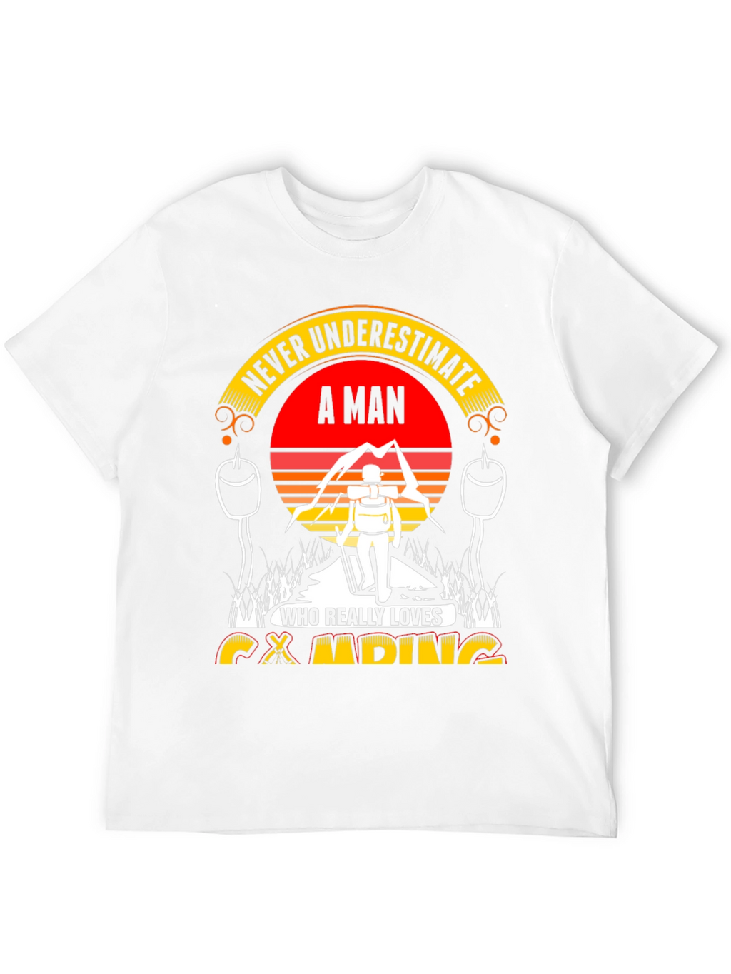 Camping Lover Tee: Never Underestimate A Man!