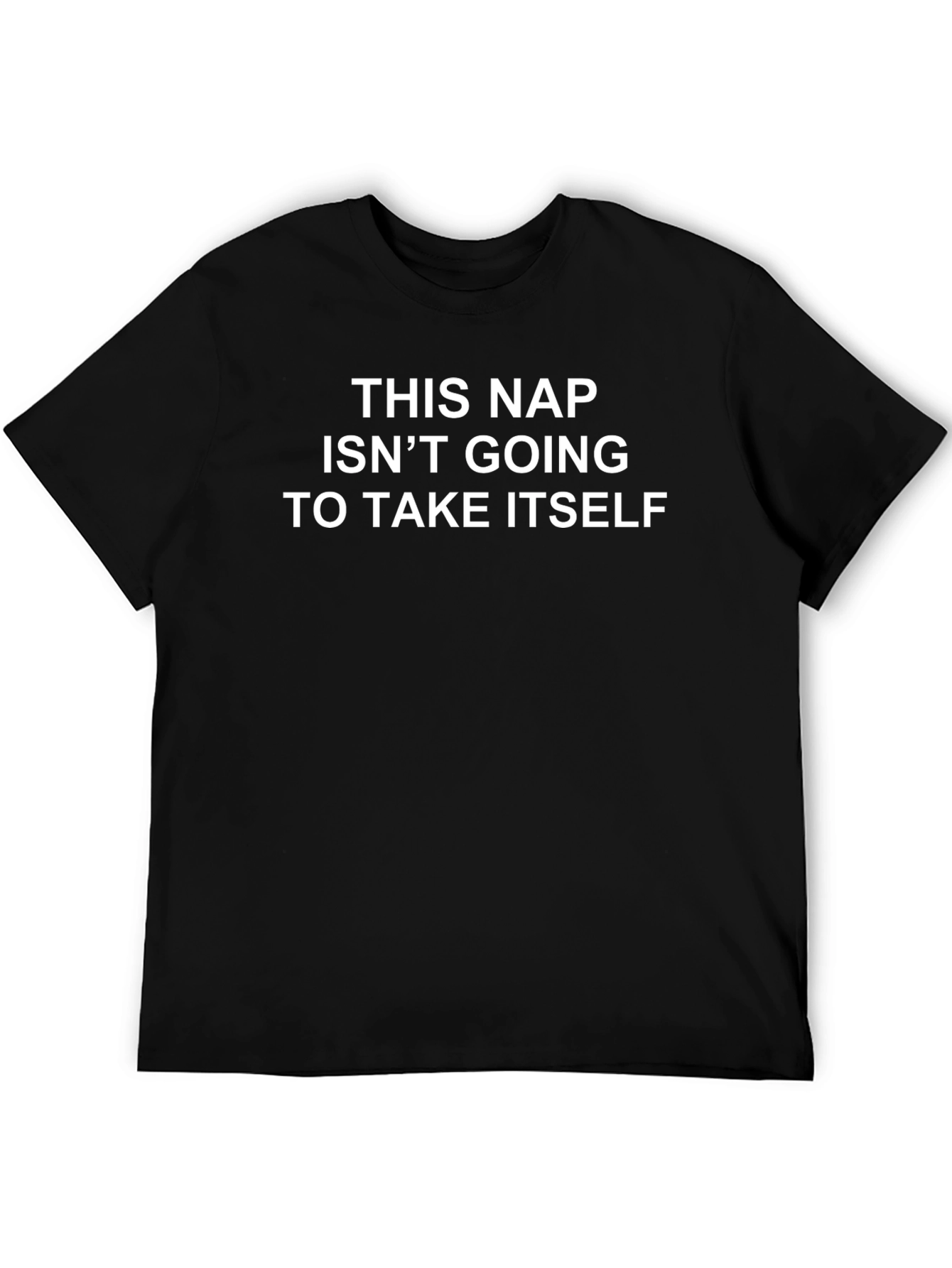 Funny Nap Time T-Shirt - This Nap Isnt Going To Take Itself