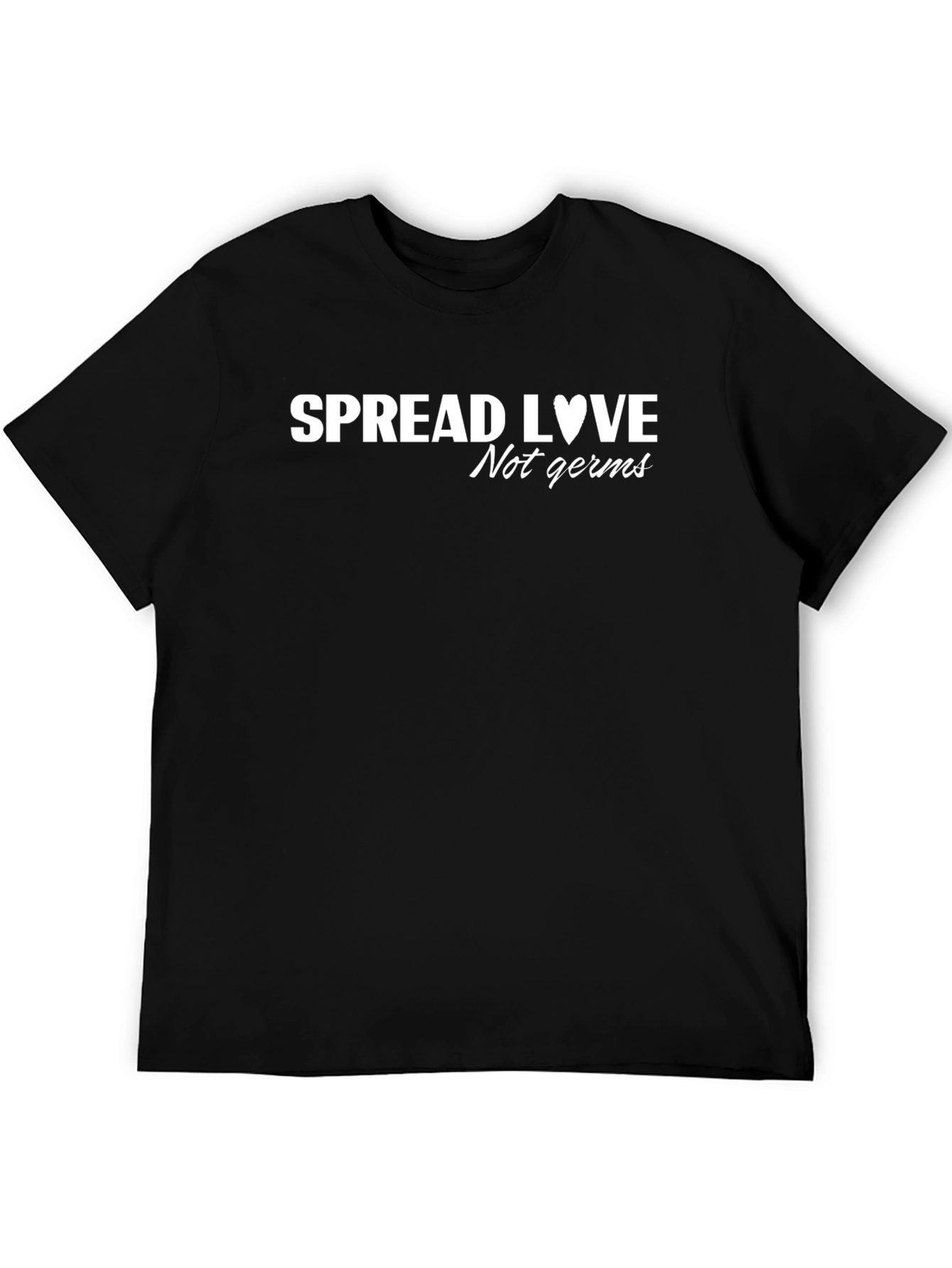 Spread Love Not Germs T-Shirt - Stay Safe & Positive