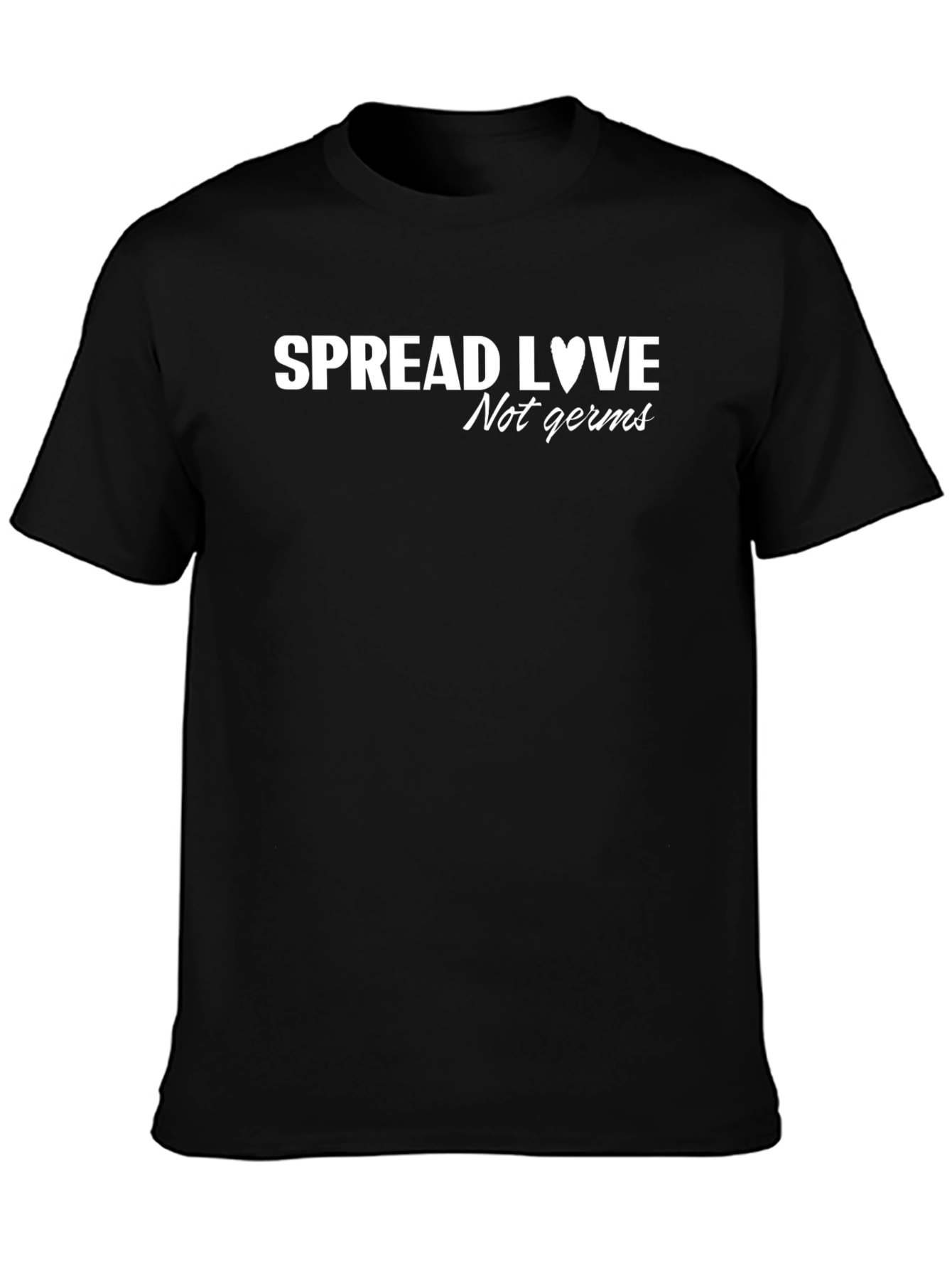 Spread Love Not Germs T-Shirt - Stay Safe & Positive