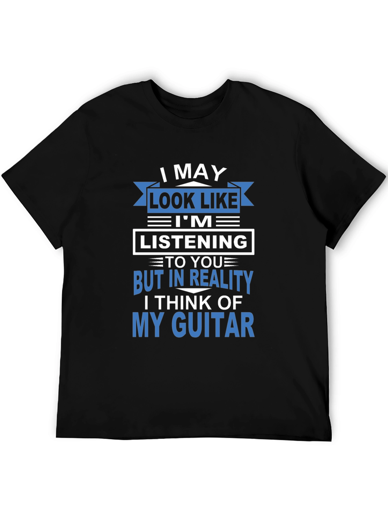 I May Look Like Im Listening T-Shirt