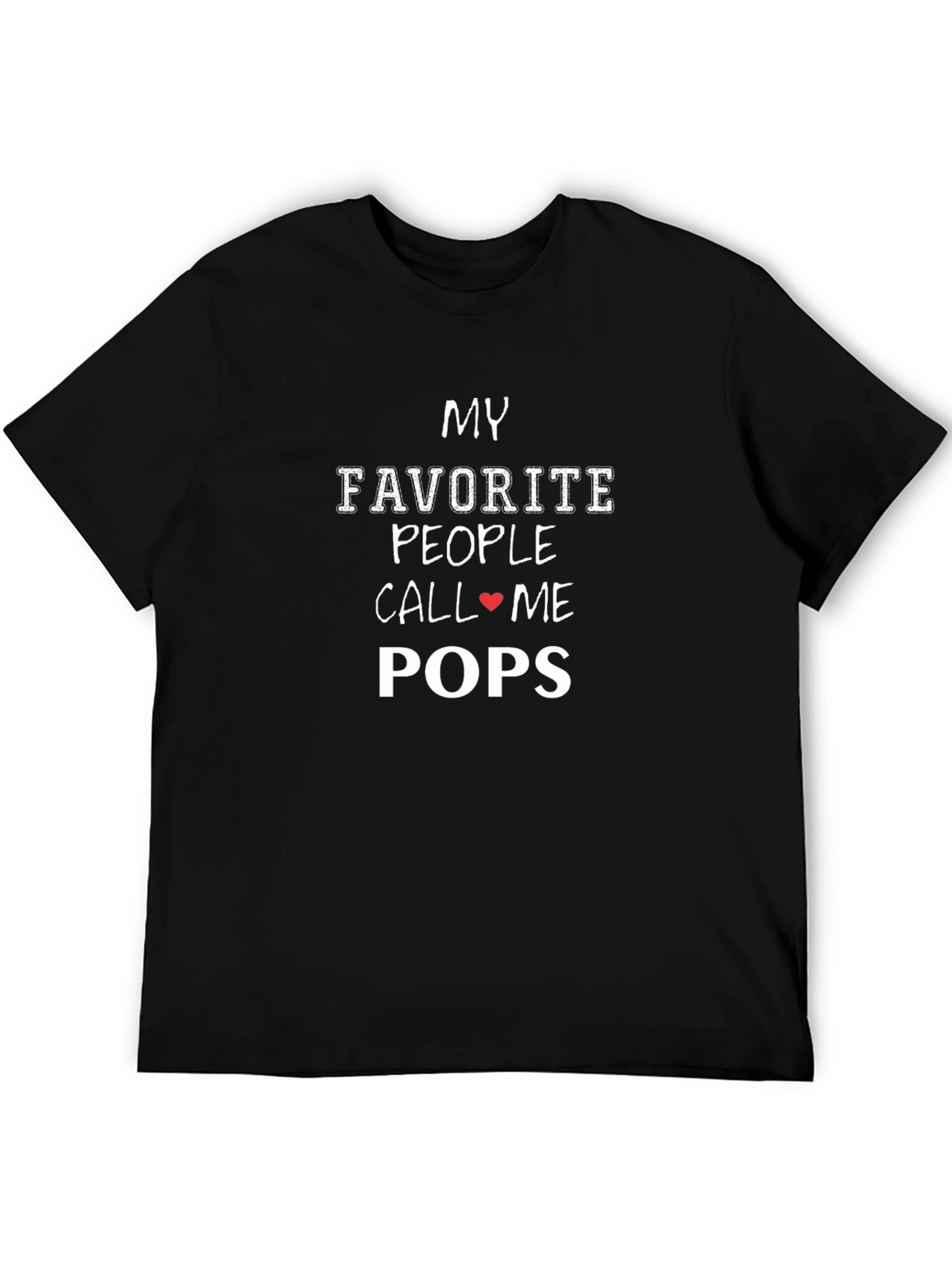 My Favorite People Call Me Pops - Graphic T-Shirt