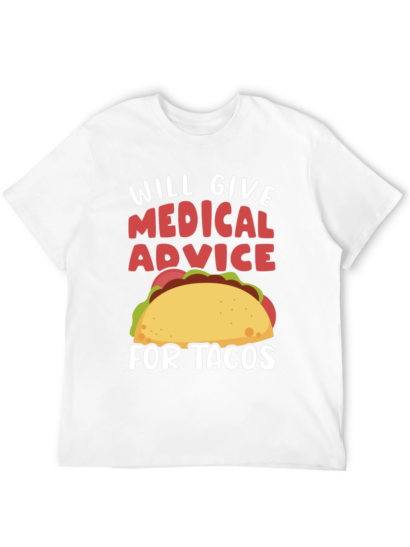Medical Advice for Tacos T-Shirt