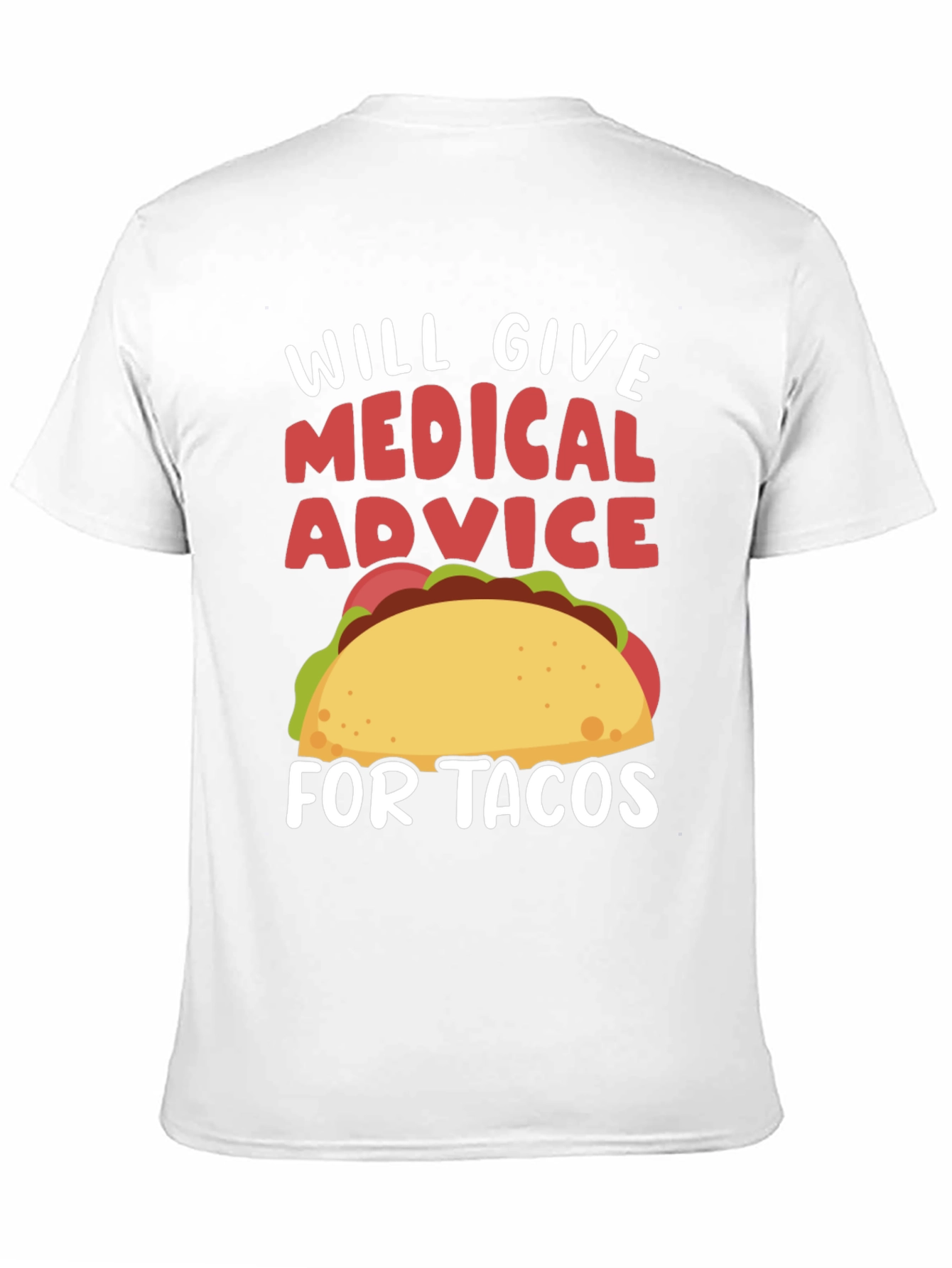 Medical Advice for Tacos T-Shirt