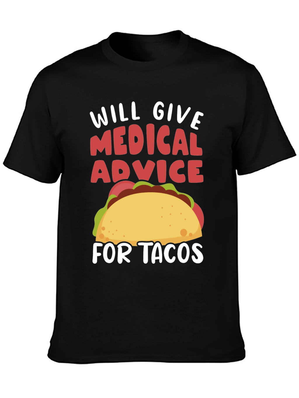 Medical Advice for Tacos T-Shirt