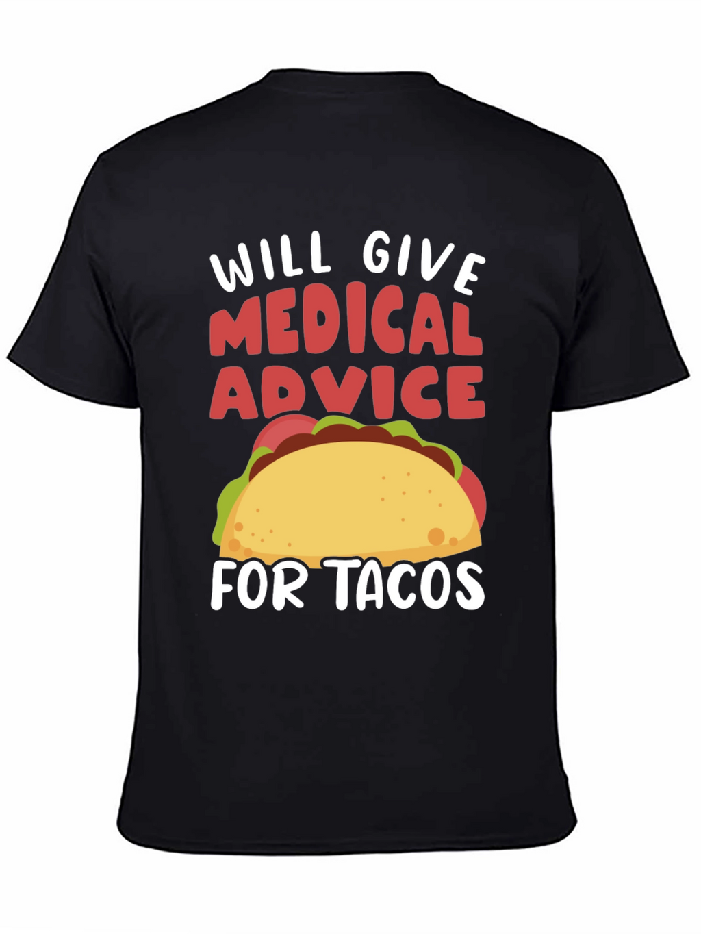 Medical Advice for Tacos T-Shirt