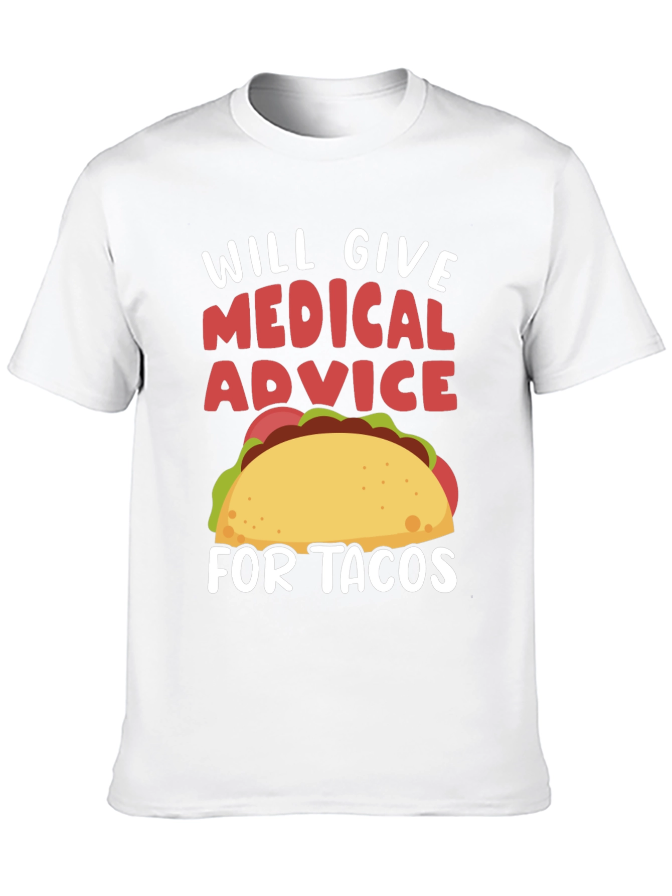 Medical Advice for Tacos T-Shirt