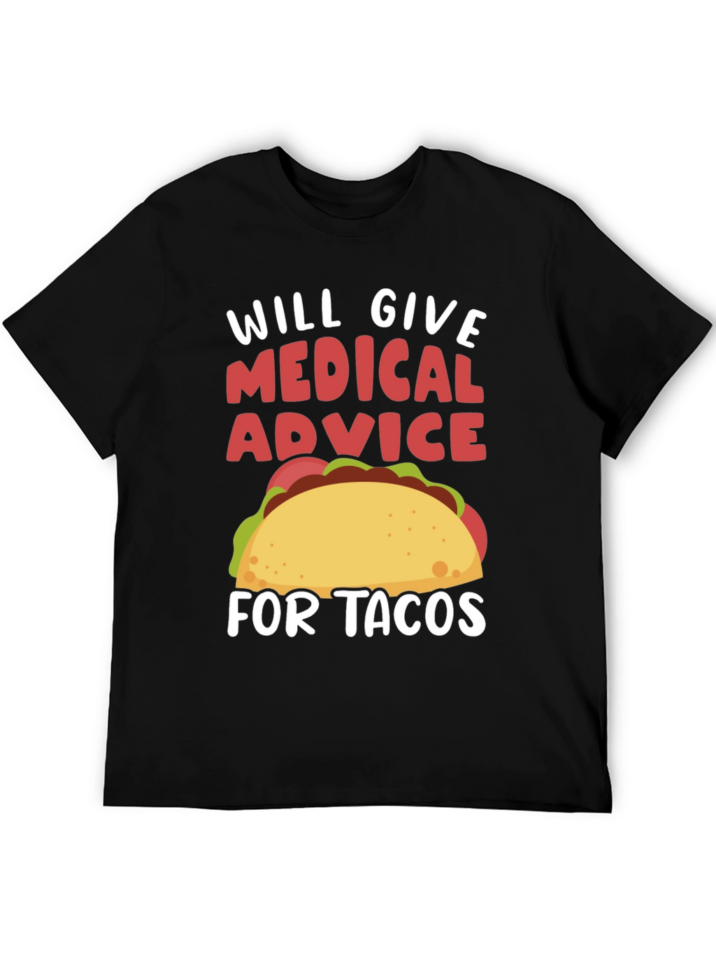 Medical Advice for Tacos T-Shirt