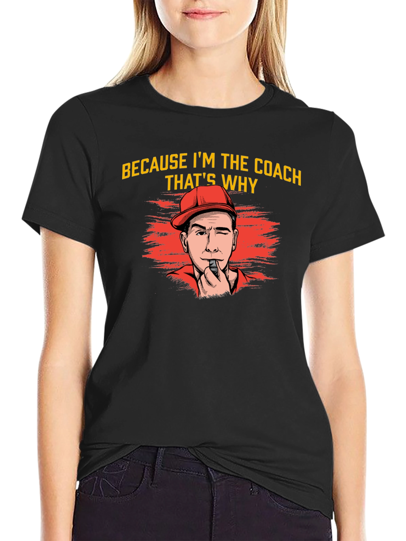 Because Im The Coach Thats Why T-Shirt