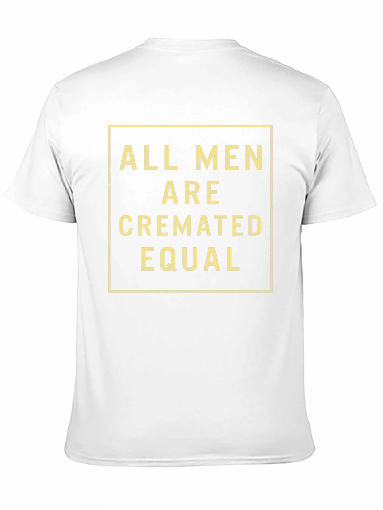 All Men Are Cremated Equal Graphic Tee