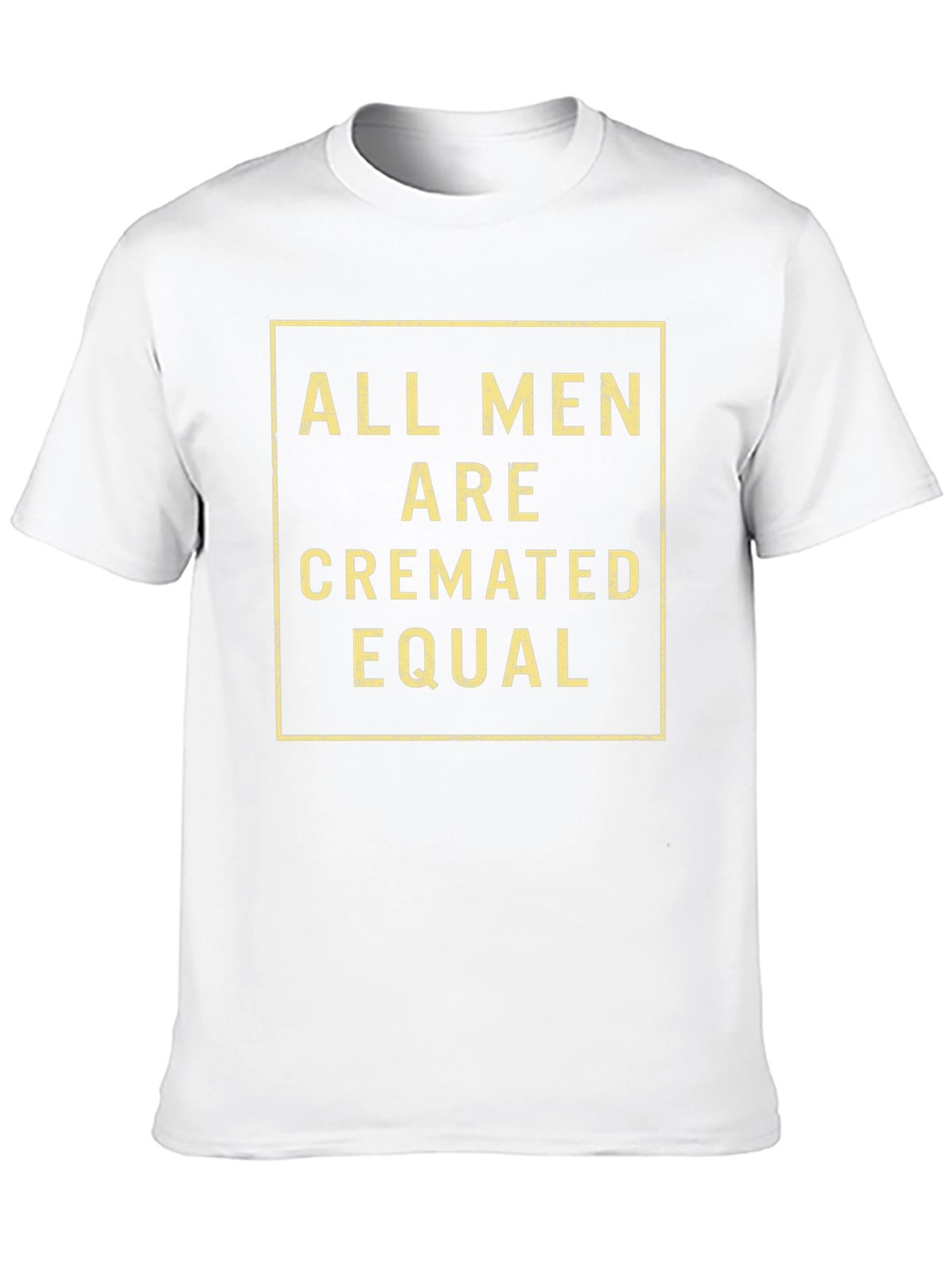All Men Are Cremated Equal Graphic Tee