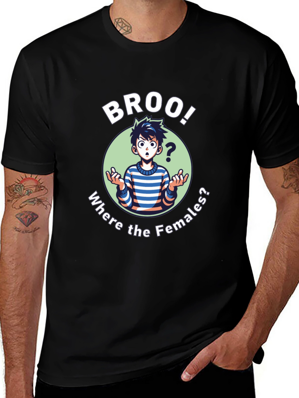 Broo! T-Shirt - Where the Females?