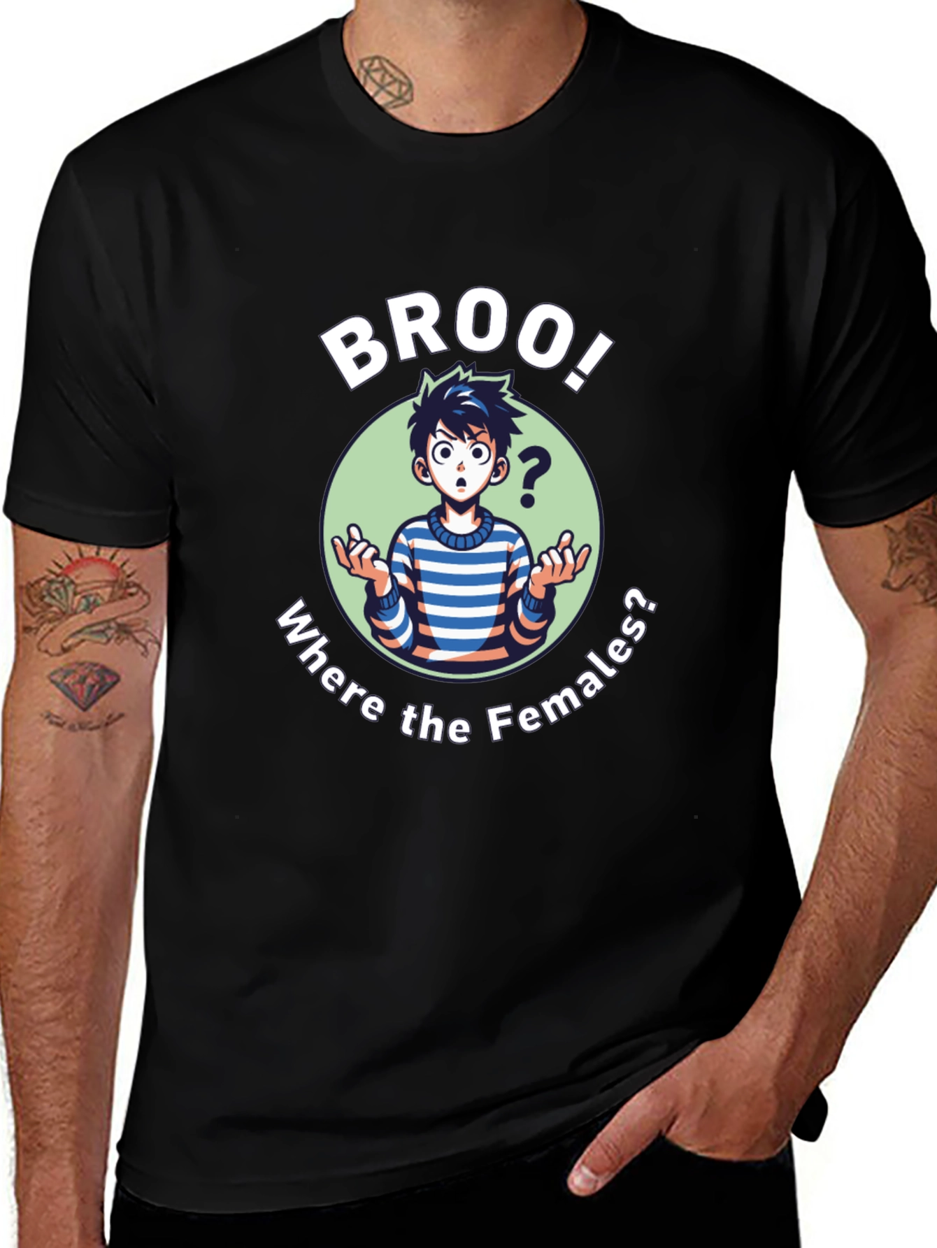 Broo! T-Shirt - Where the Females?