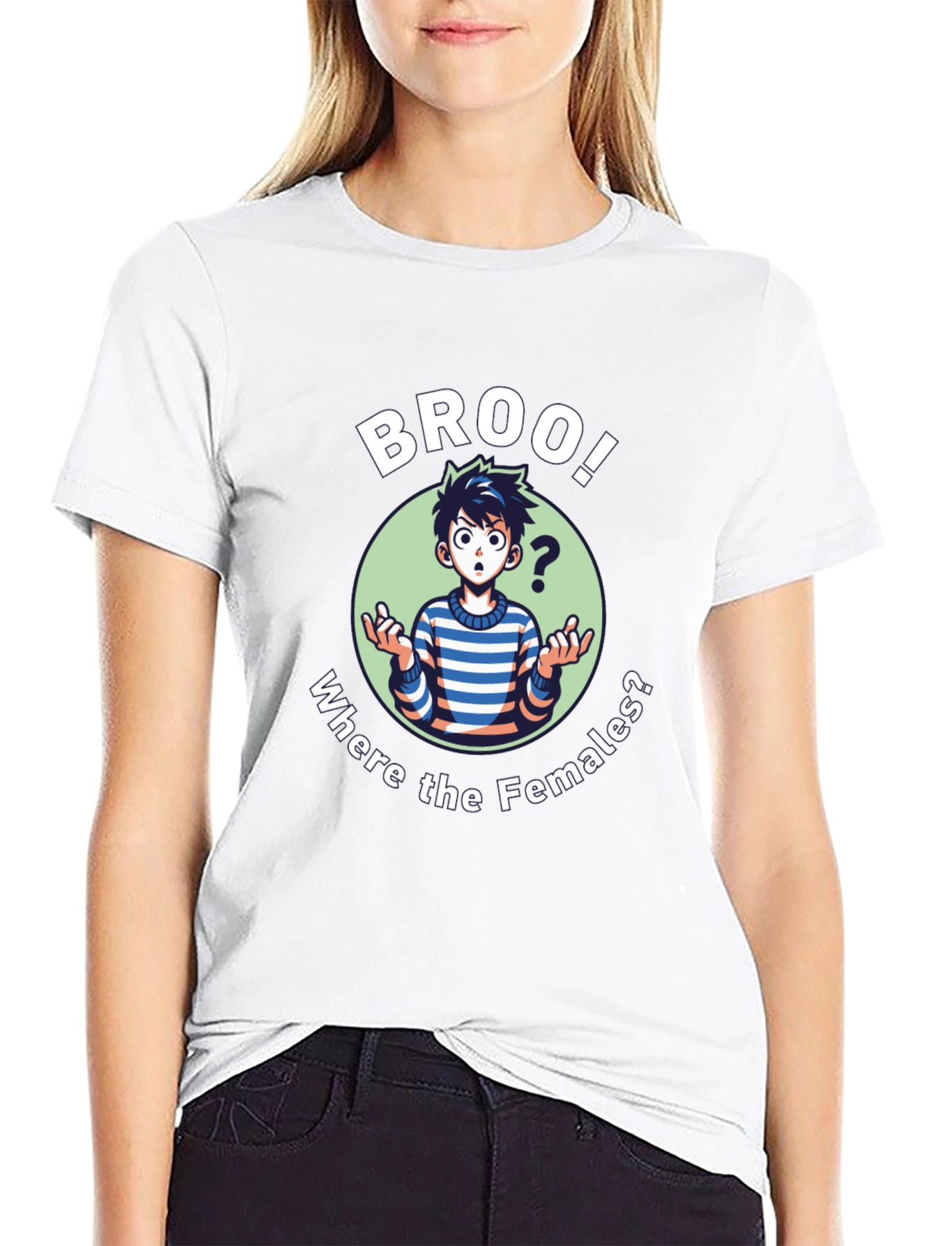 Broo! T-Shirt - Where the Females?