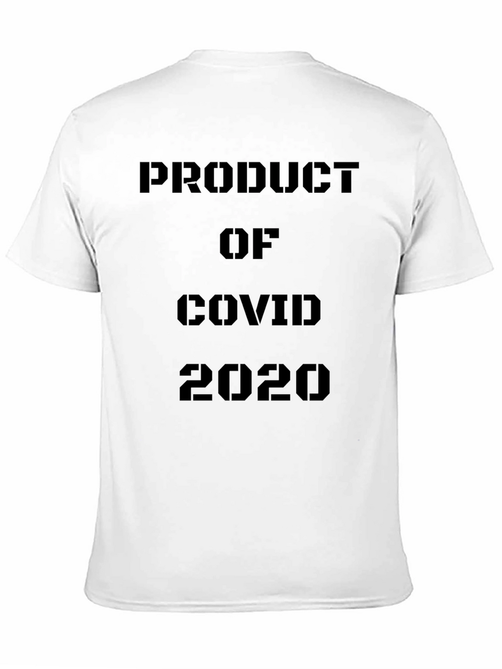 Product of COVID 2020 Black T-Shirt