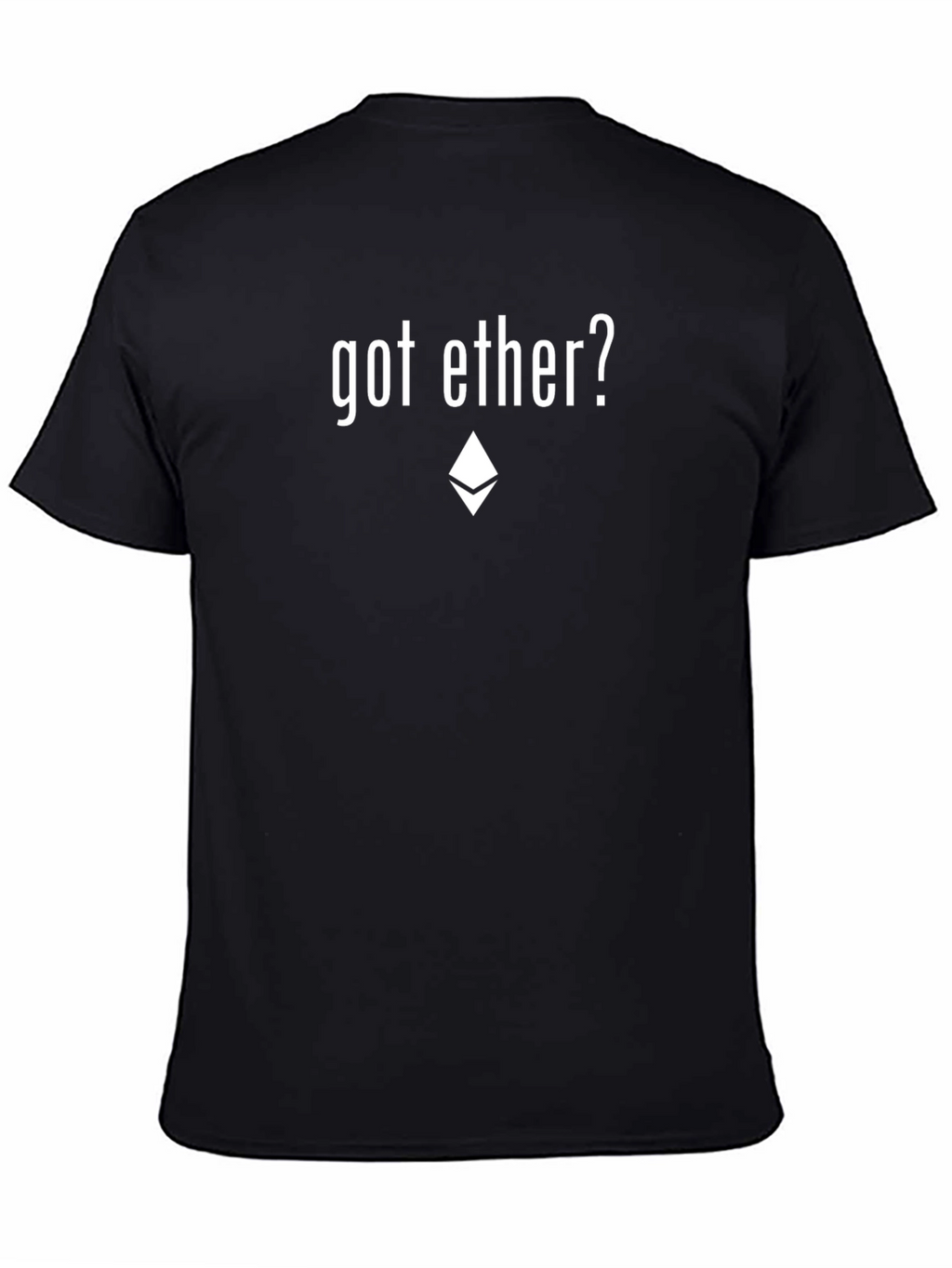 Got Ether? Crypto T-Shirt