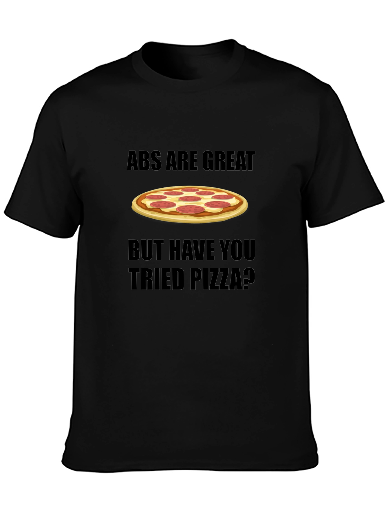Abs Are Great Pizza T-Shirt Funny Foodie Tee