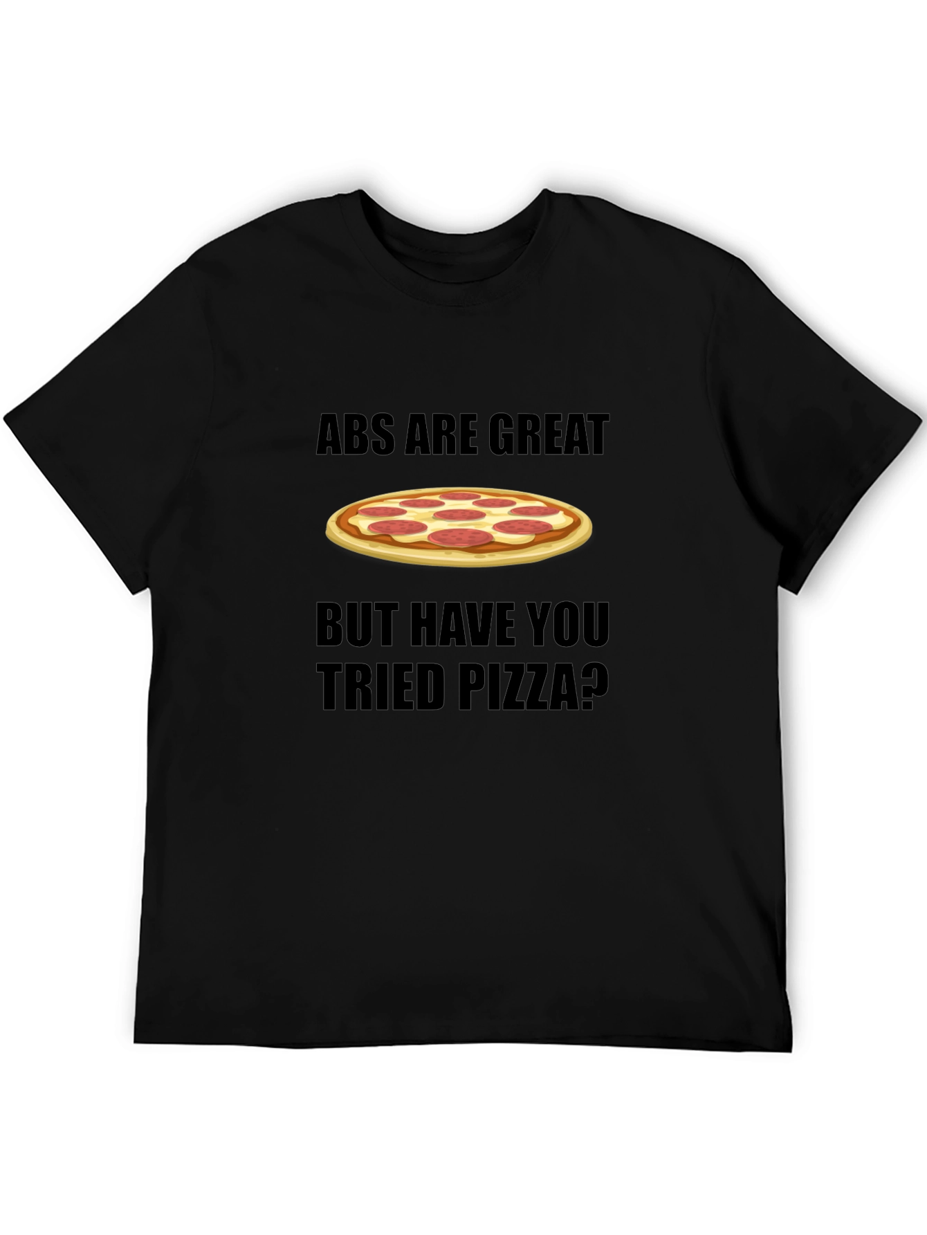 Abs Are Great Pizza T-Shirt Funny Foodie Tee