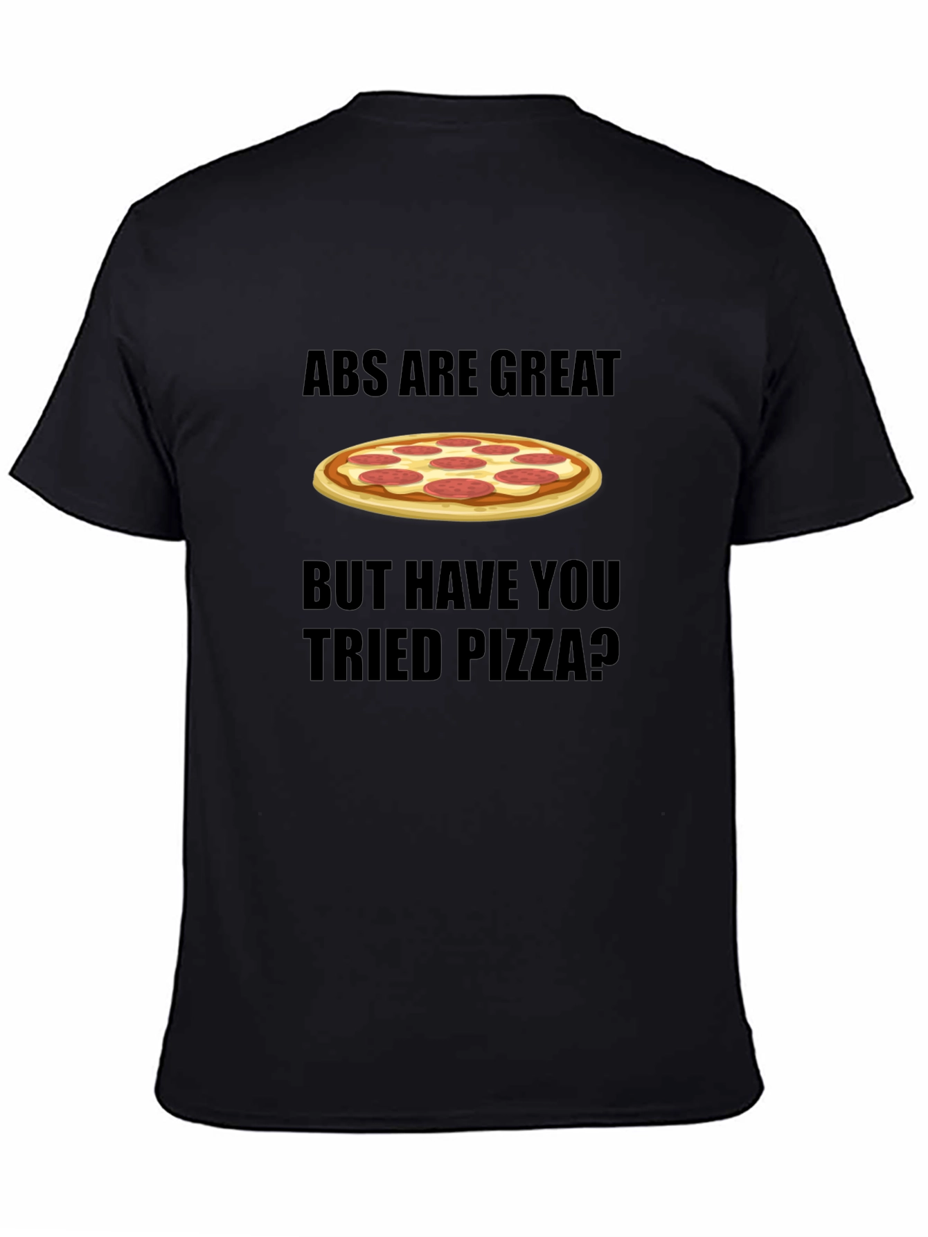 Abs Are Great Pizza T-Shirt Funny Foodie Tee