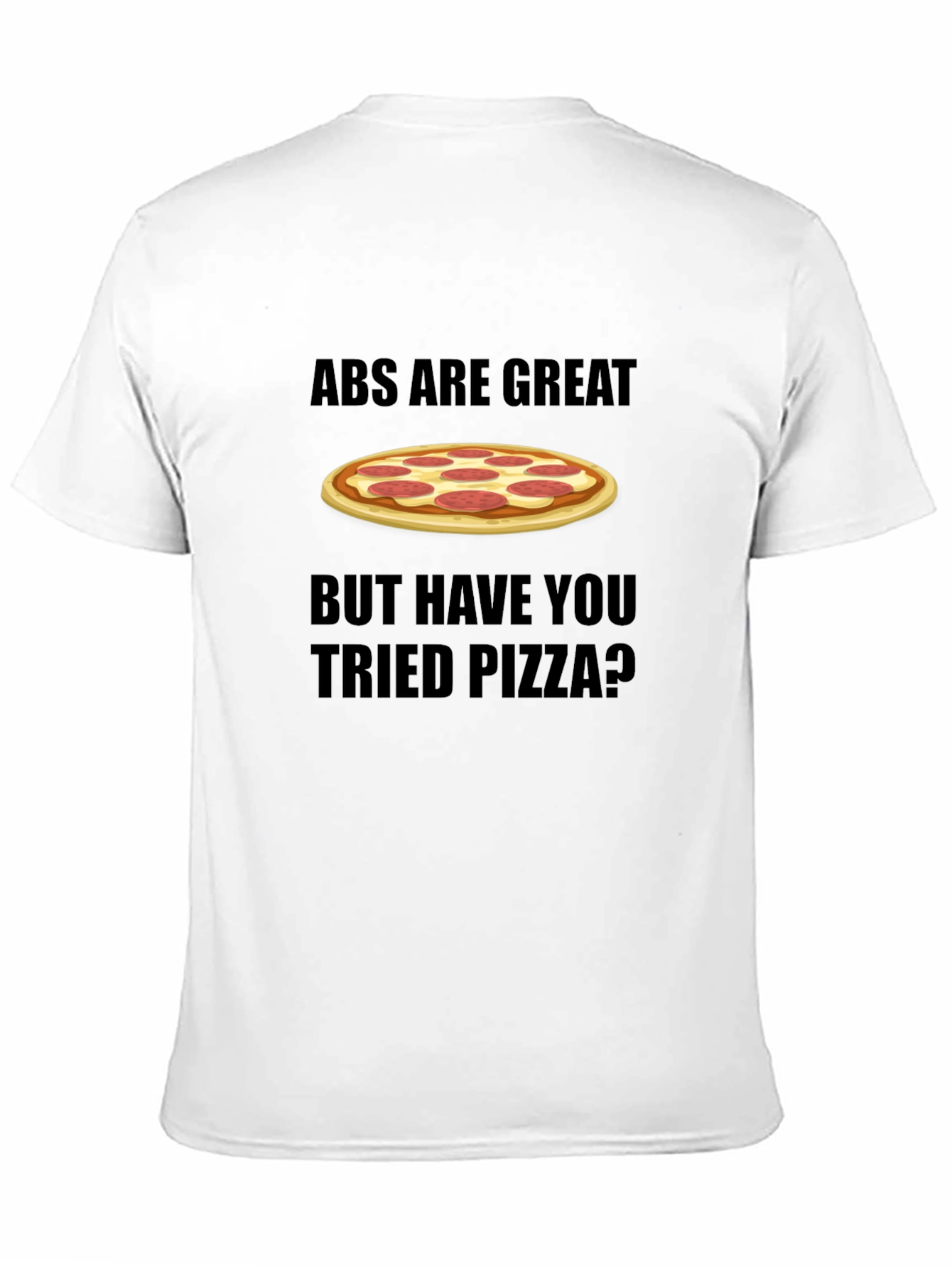 Abs Are Great Pizza T-Shirt Funny Foodie Tee