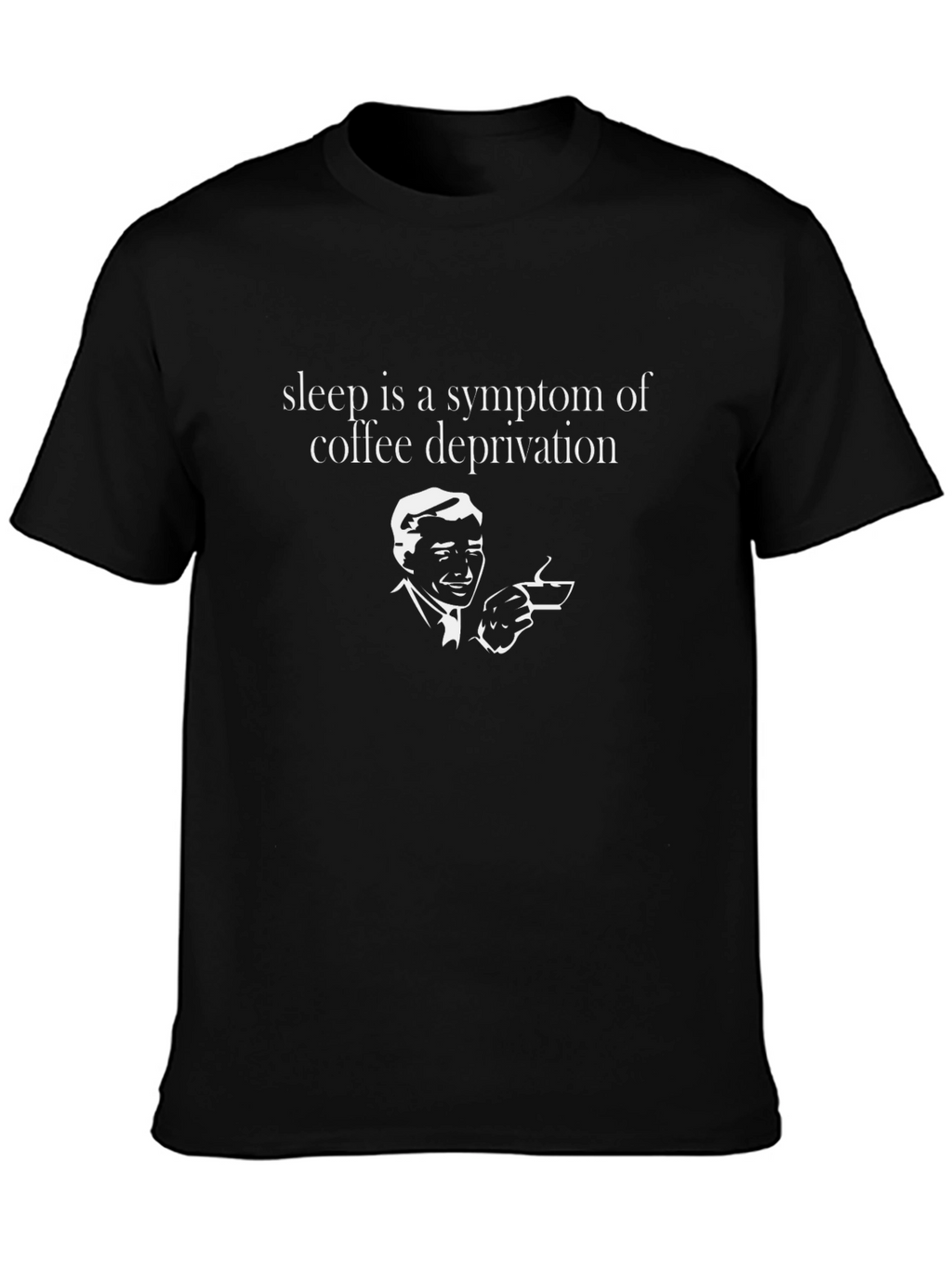 Sleep Deprivation Coffee T-Shirt