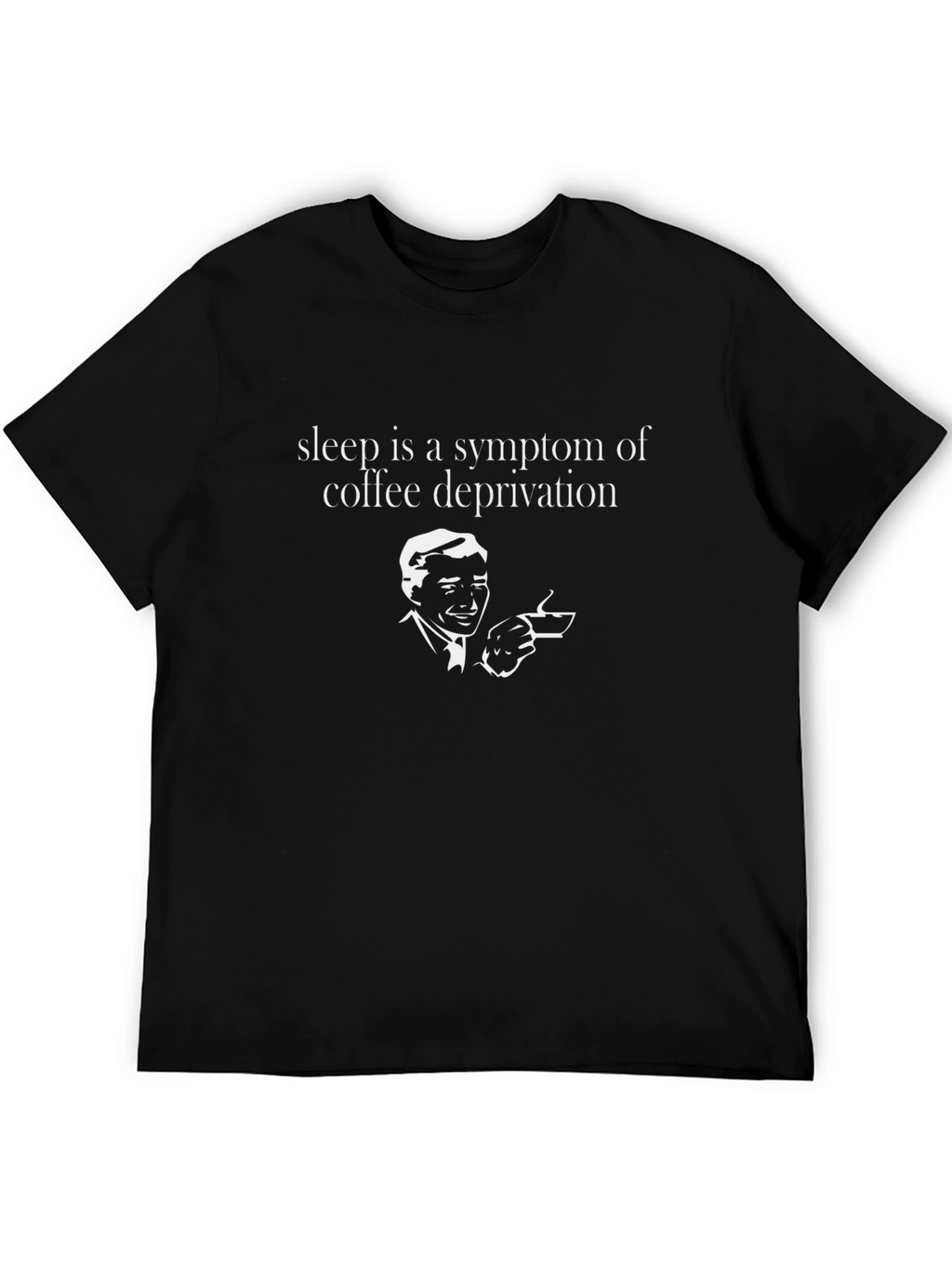 Sleep Deprivation Coffee T-Shirt