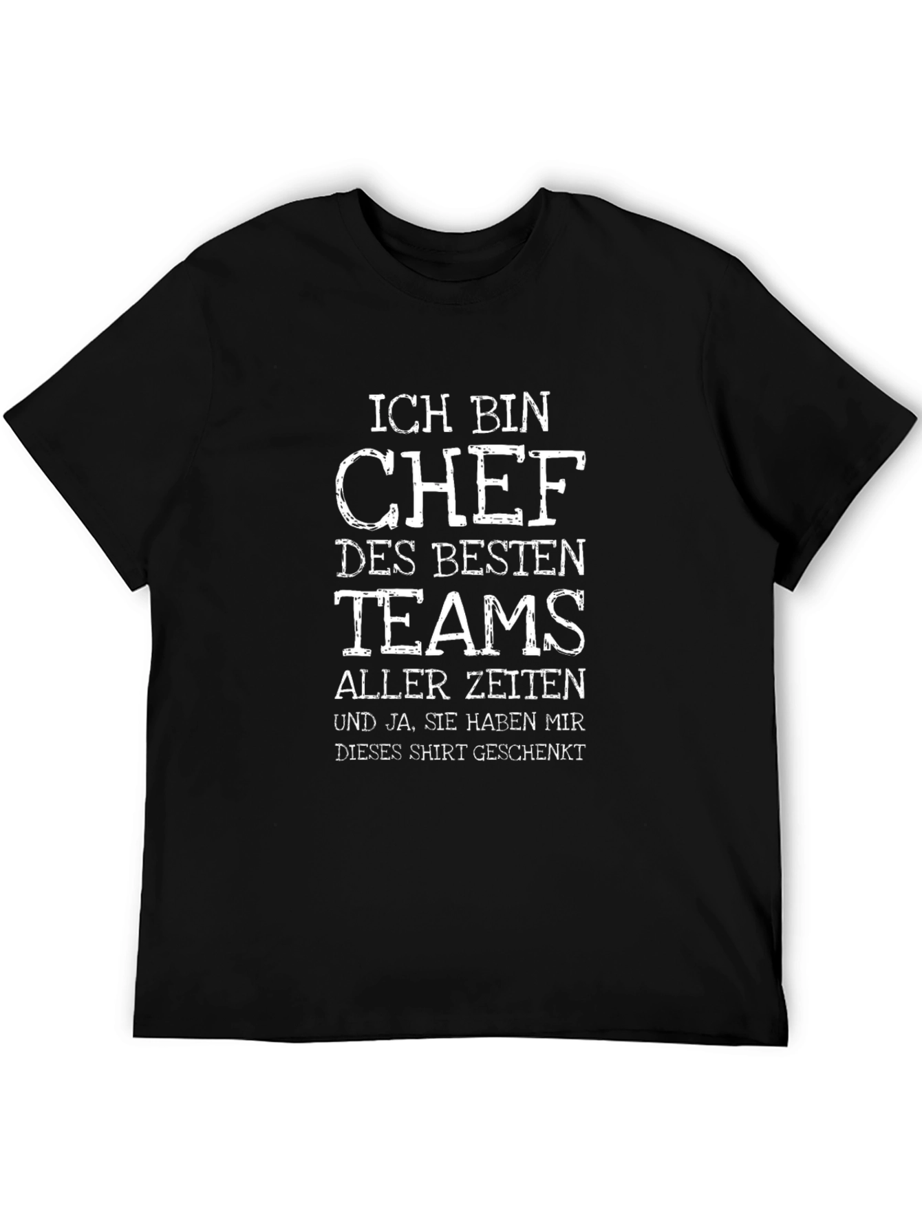 Ich Bin Chef T-Shirt - Best Team Ever!