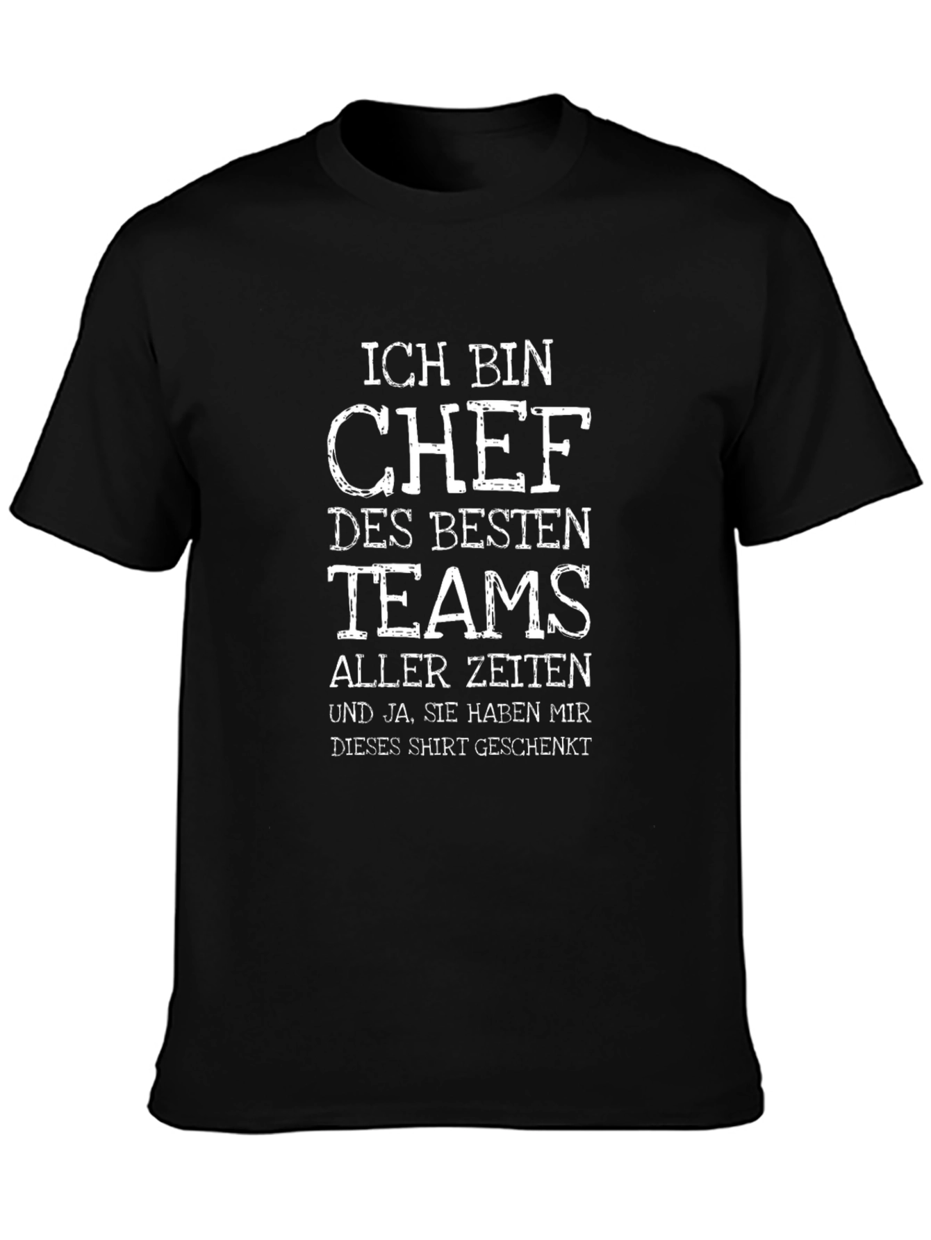 Ich Bin Chef T-Shirt - Best Team Ever!