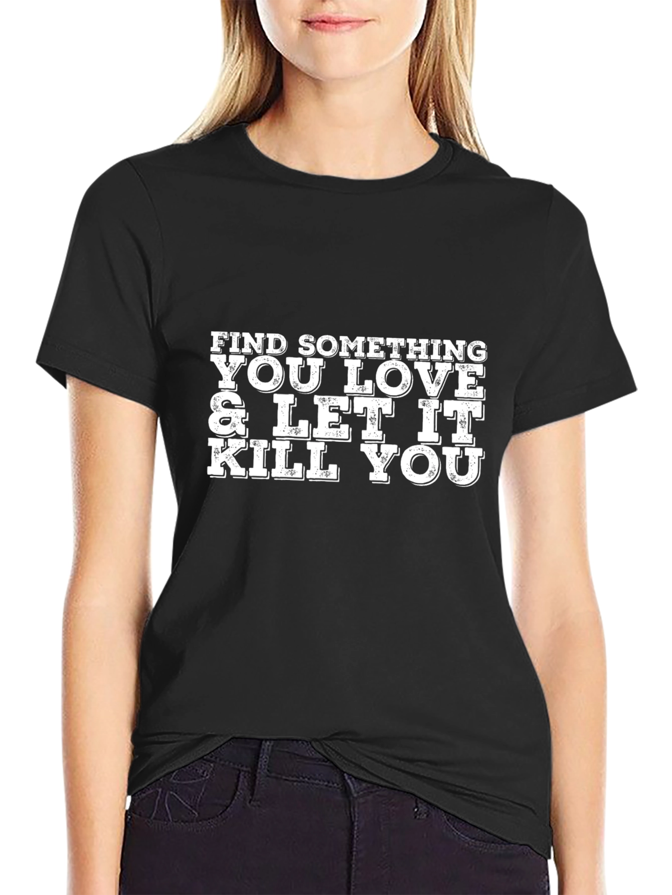 Find Something You Love Graphic T-Shirt