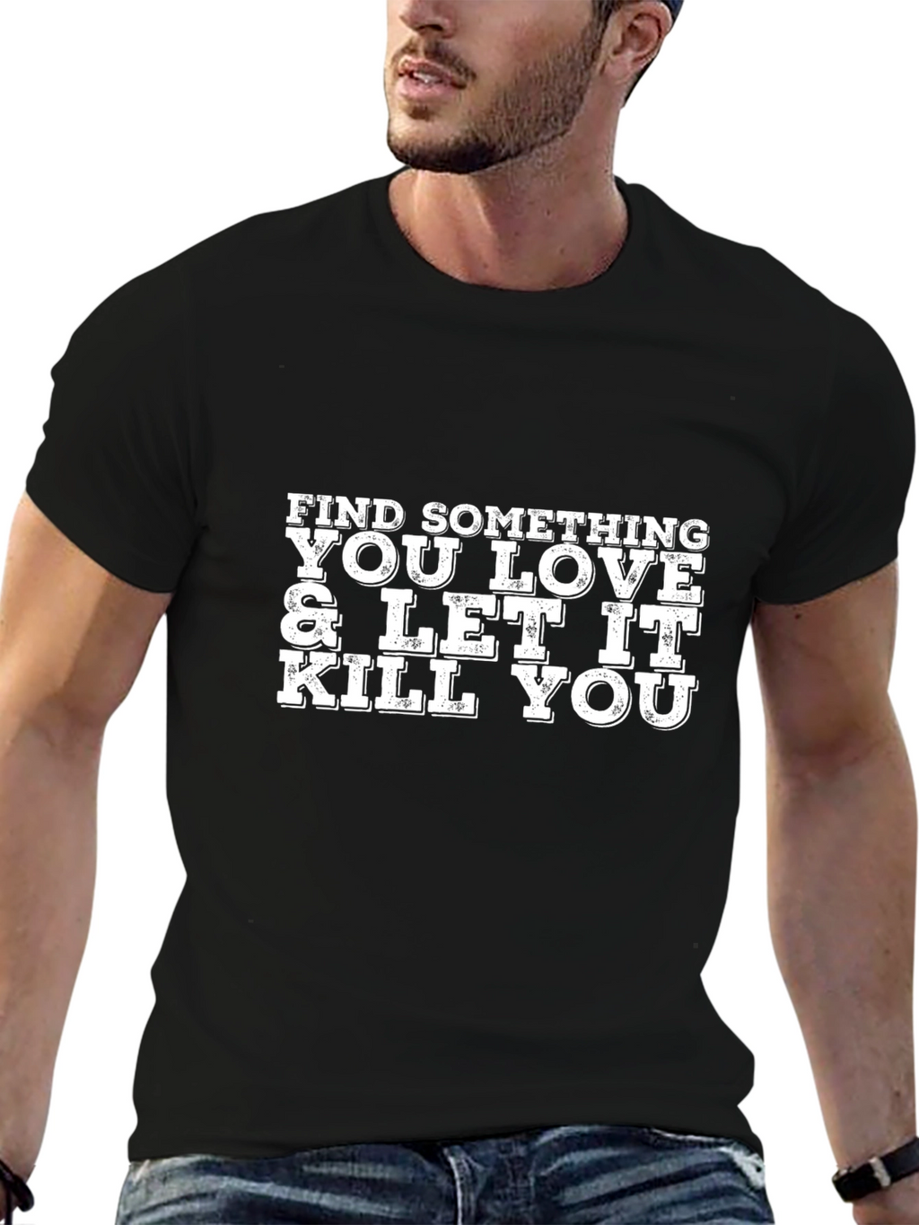 Find Something You Love Graphic T-Shirt