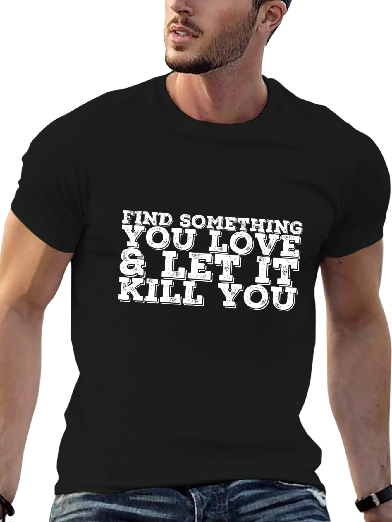 Find Something You Love Graphic T-Shirt