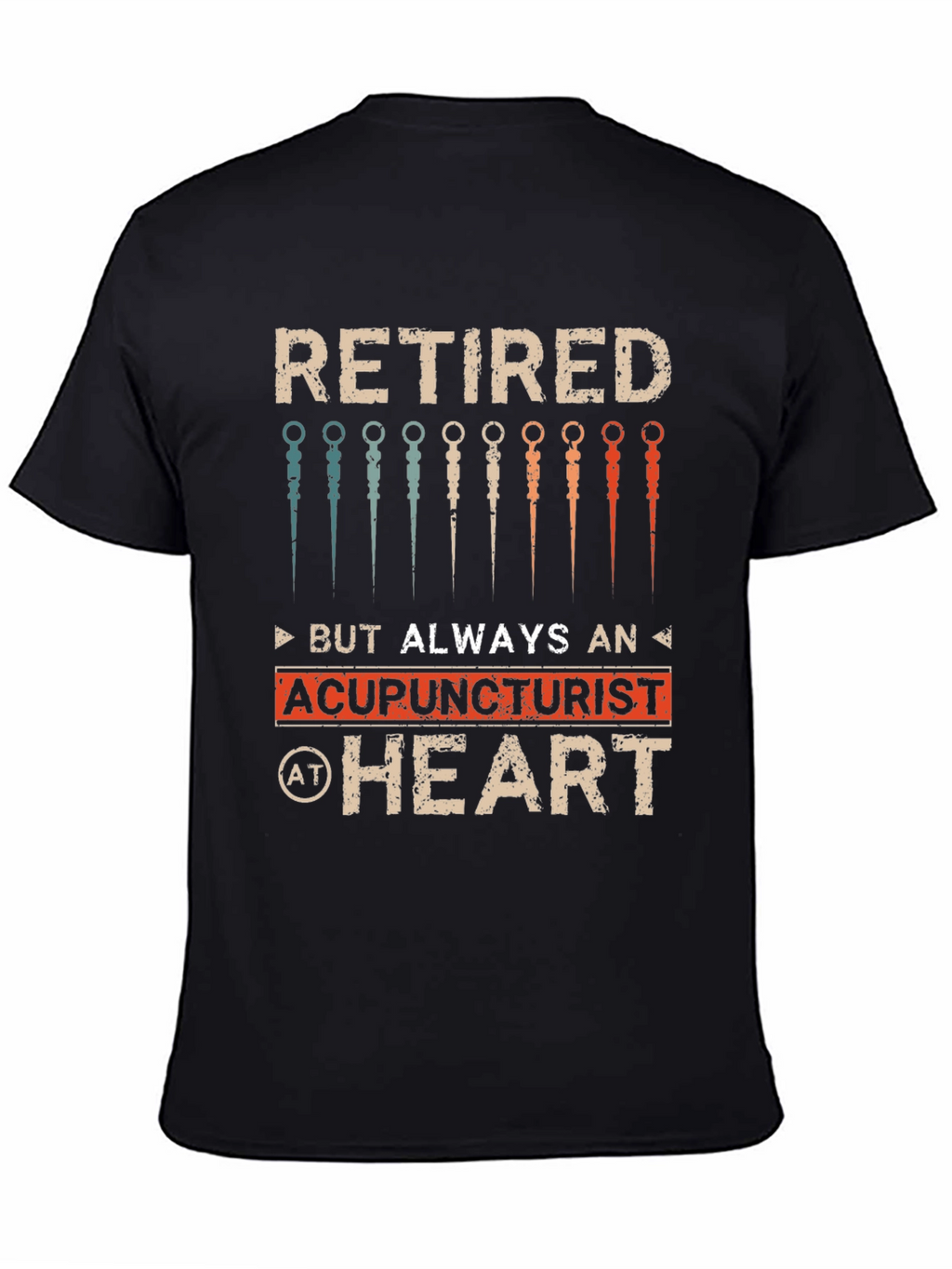 Retired Acupuncturist T-Shirt