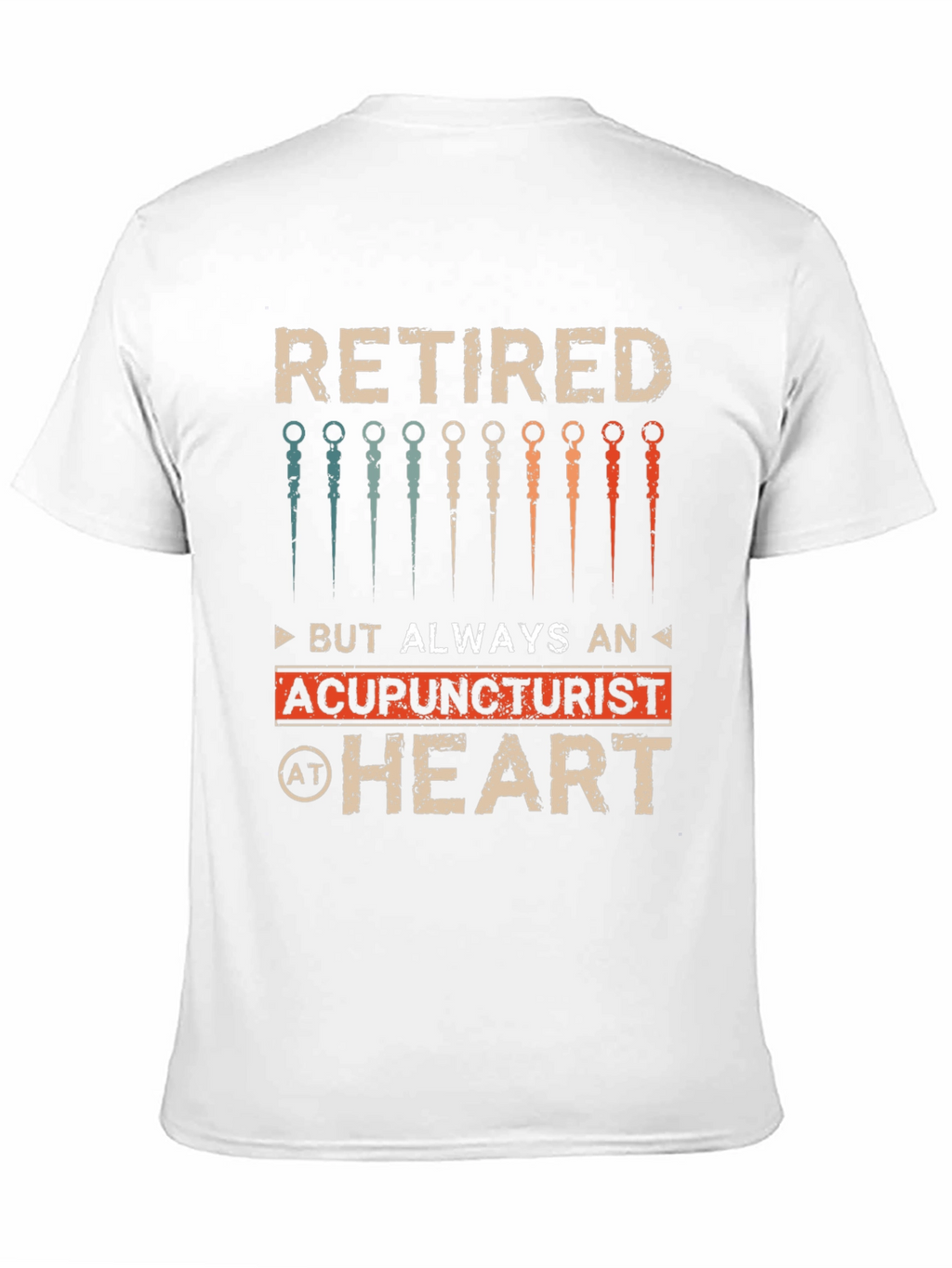 Retired Acupuncturist T-Shirt