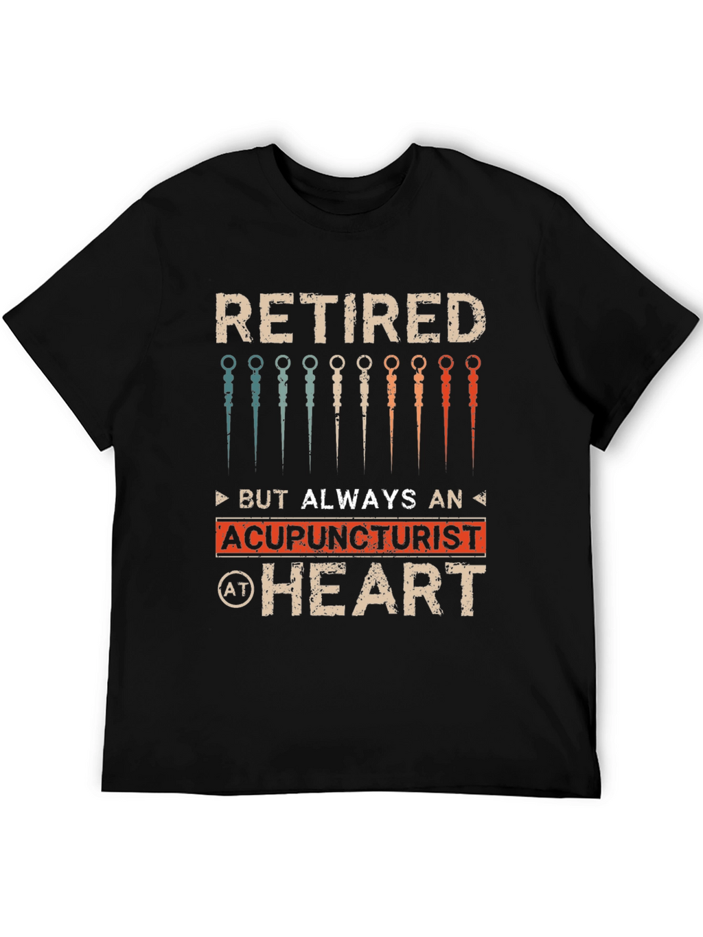 Retired Acupuncturist T-Shirt
