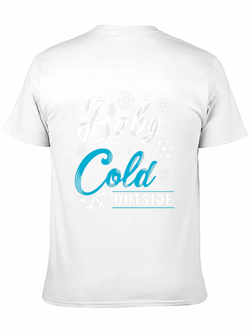 Baby Its Cold Outside Graphic Tee