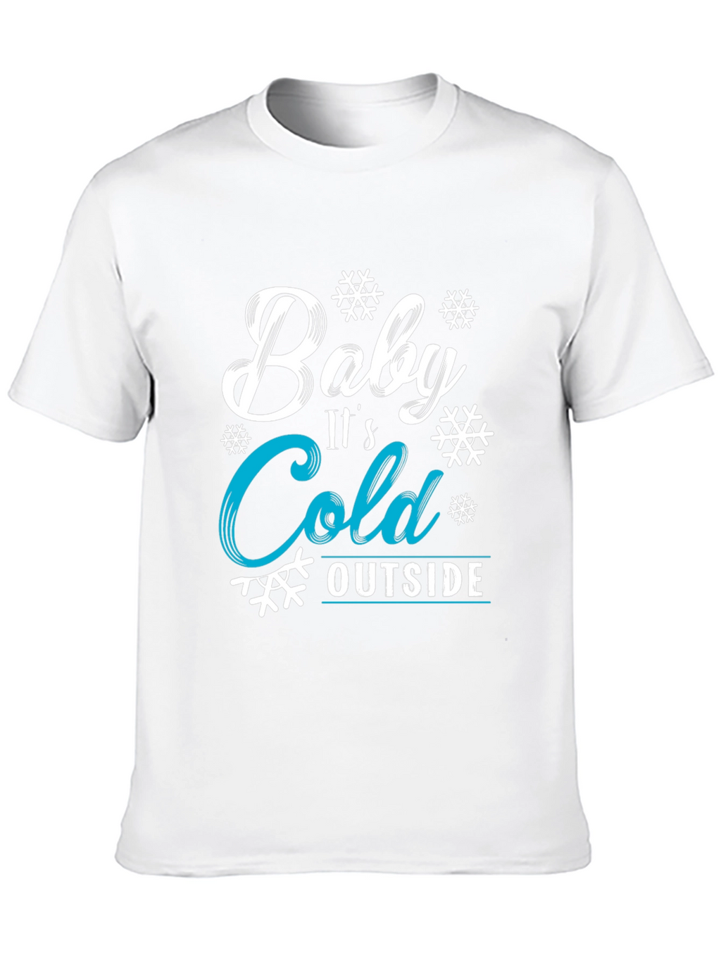 Baby Its Cold Outside Graphic Tee