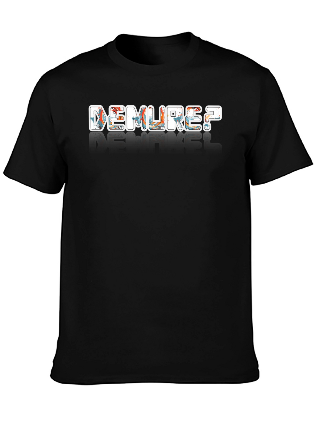 Demure? Graphic Print Black T-Shirt