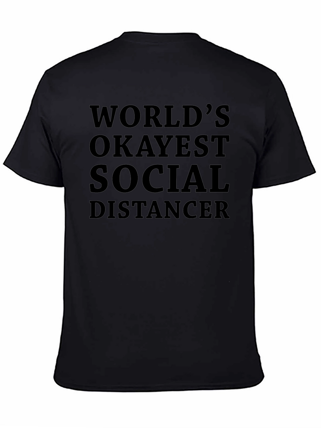 Worlds Okayest Social Distancer Black T-Shirt