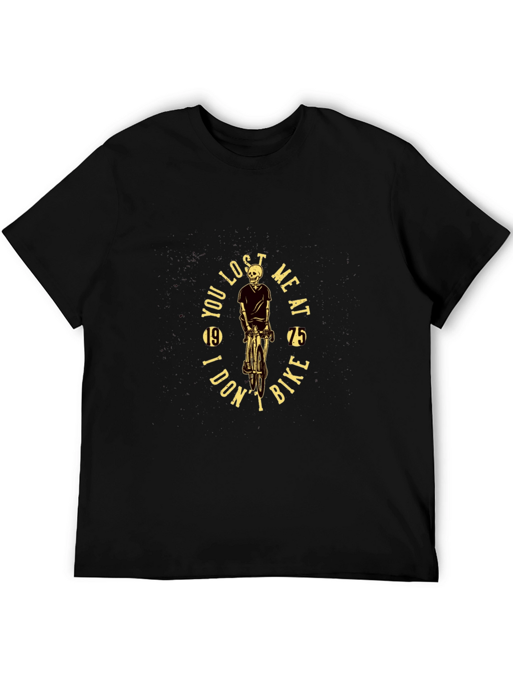 Skeleton Biker T-Shirt: You Lost Me at Bike