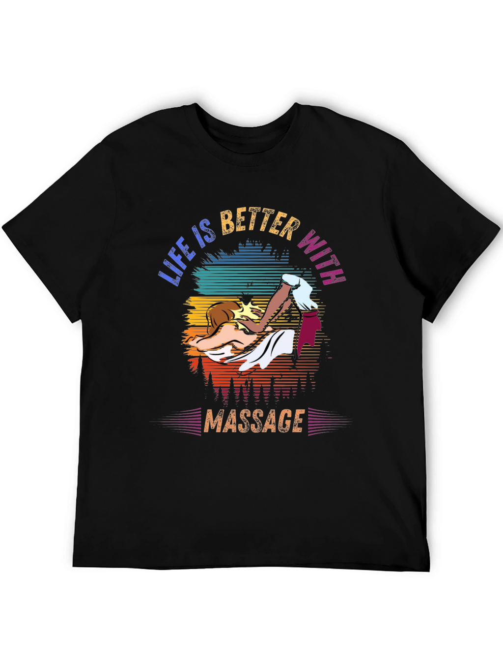 Life is Better with Massage T-Shirt