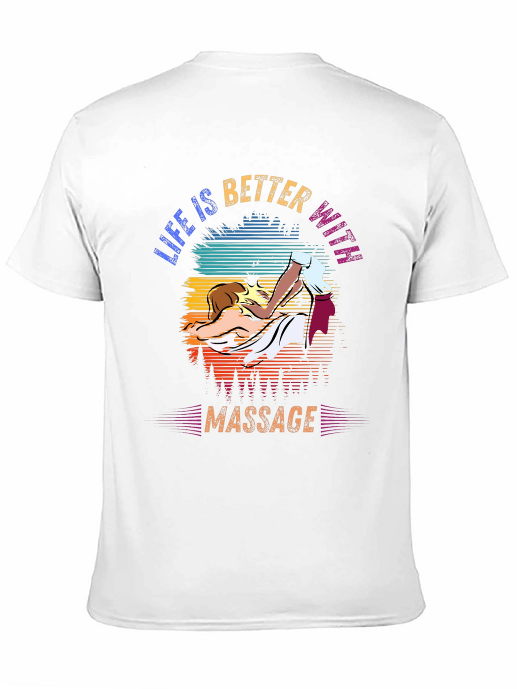 Life is Better with Massage T-Shirt